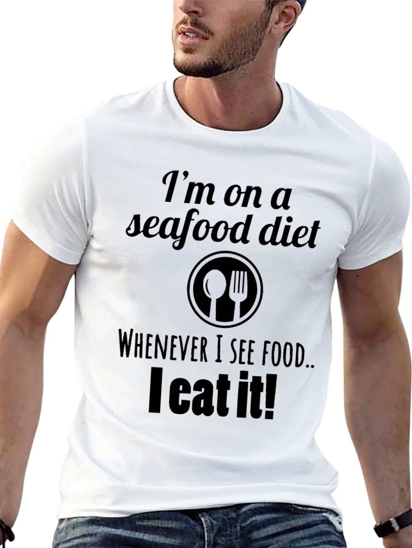 Seafood Diet T-Shirt: I Eat What I See!
