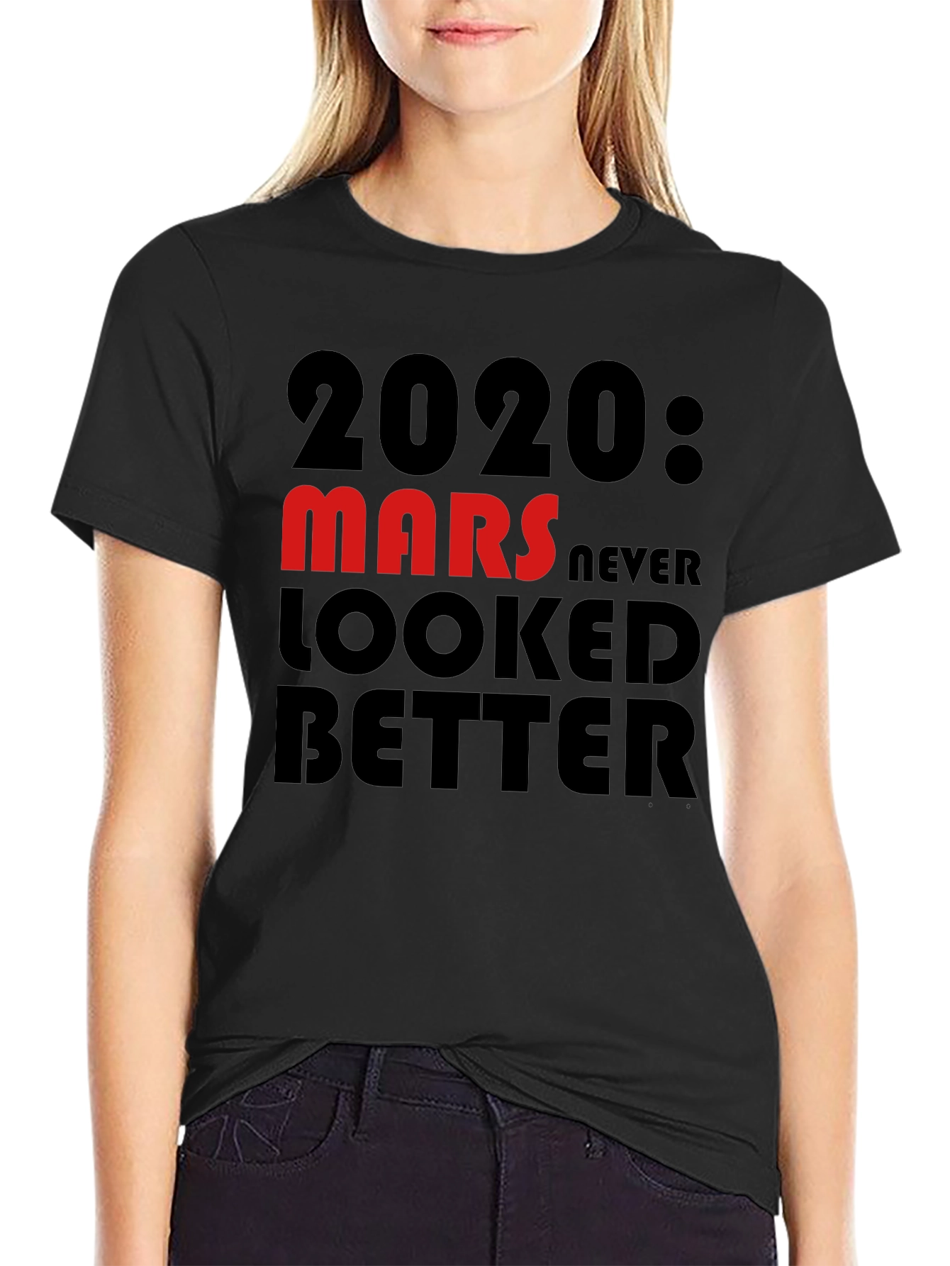 2020 Mars Never Looked Better T-Shirt