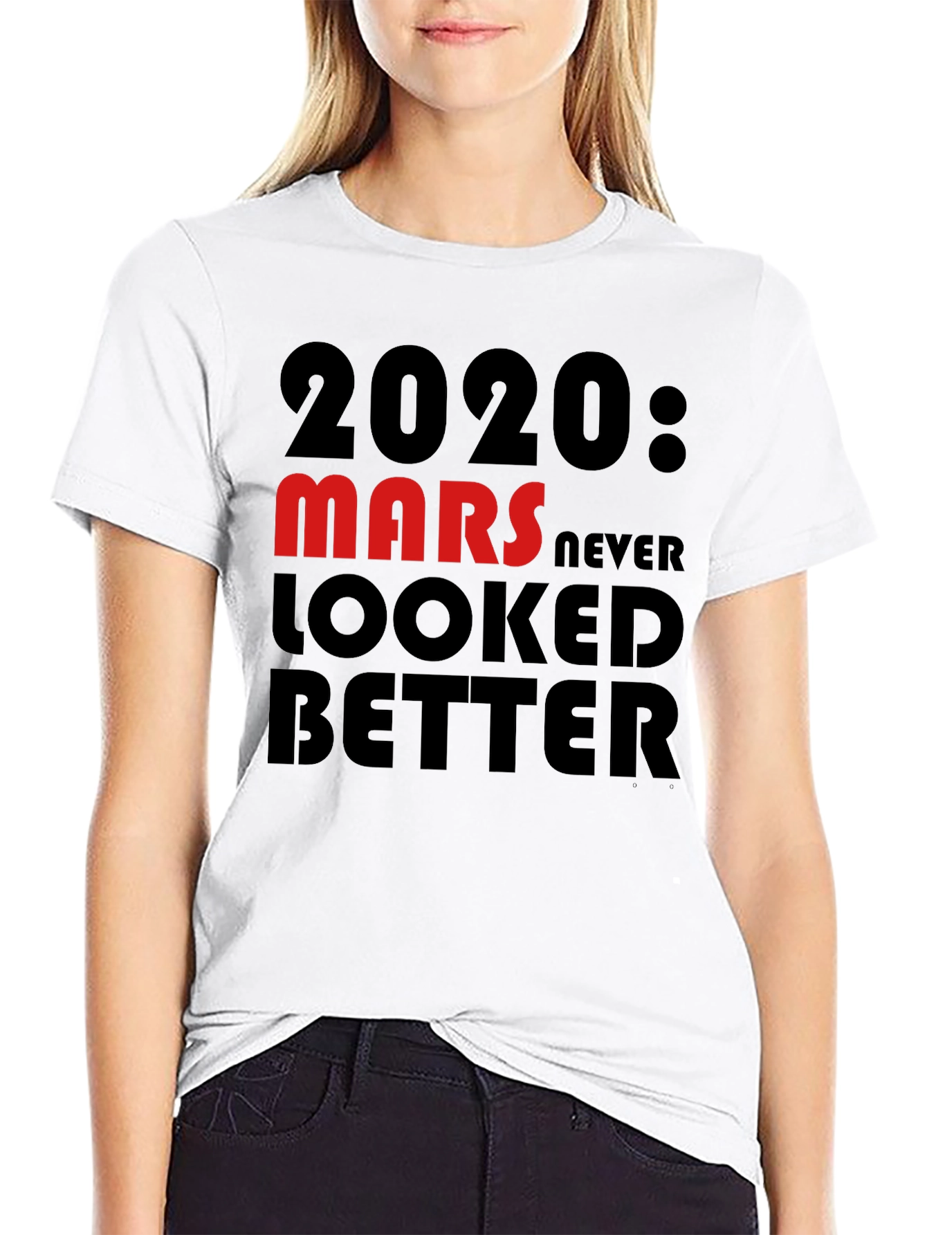 2020 Mars Never Looked Better T-Shirt