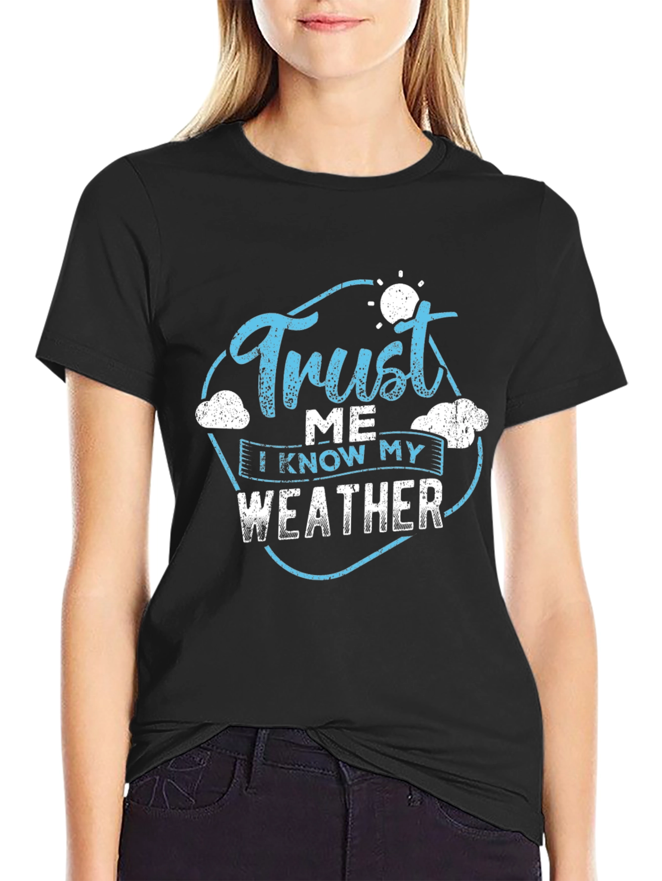 Trust Me I Know My Weather Black T-Shirt