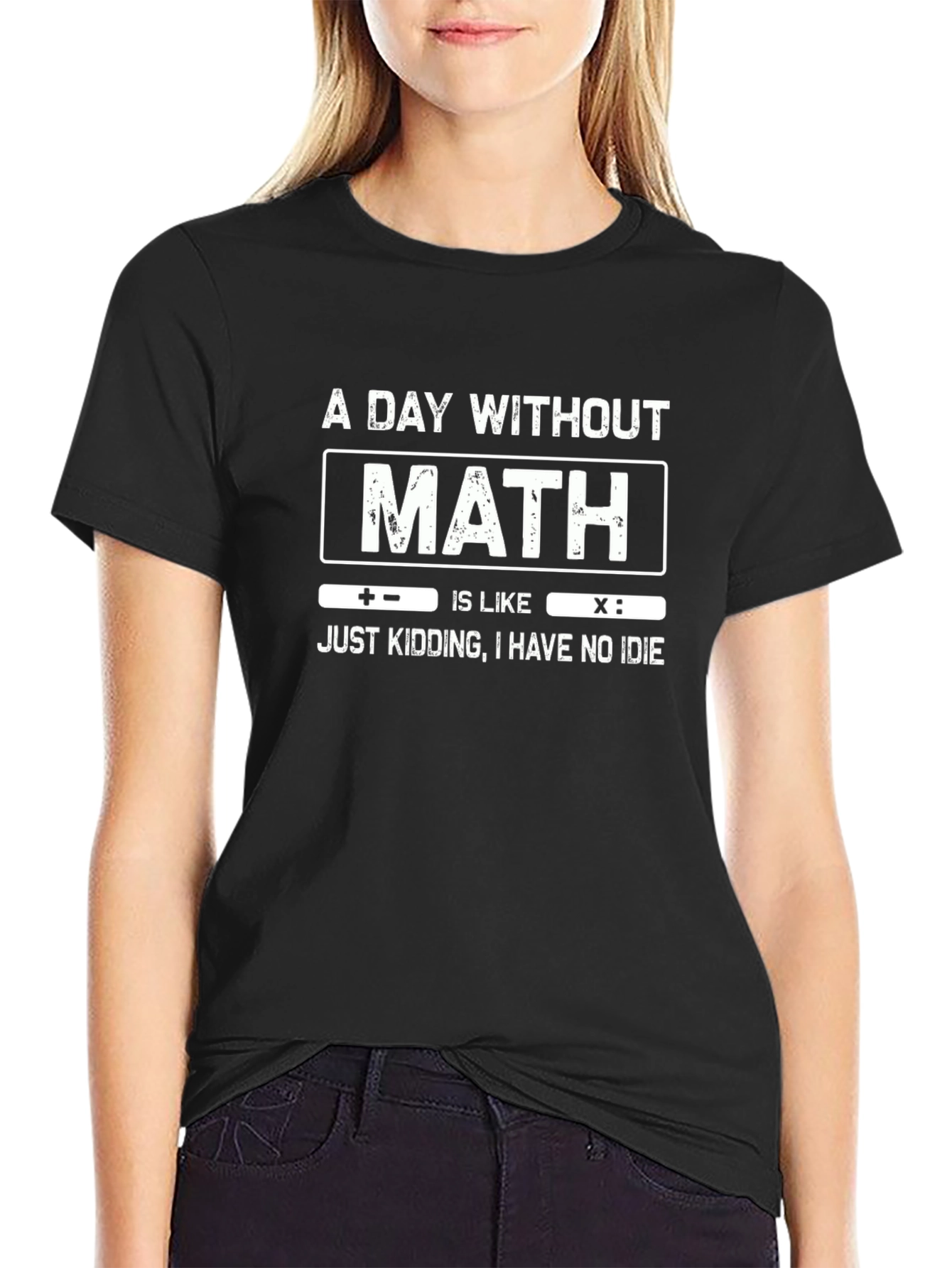 Math Humor T-Shirt: A Day Without Math