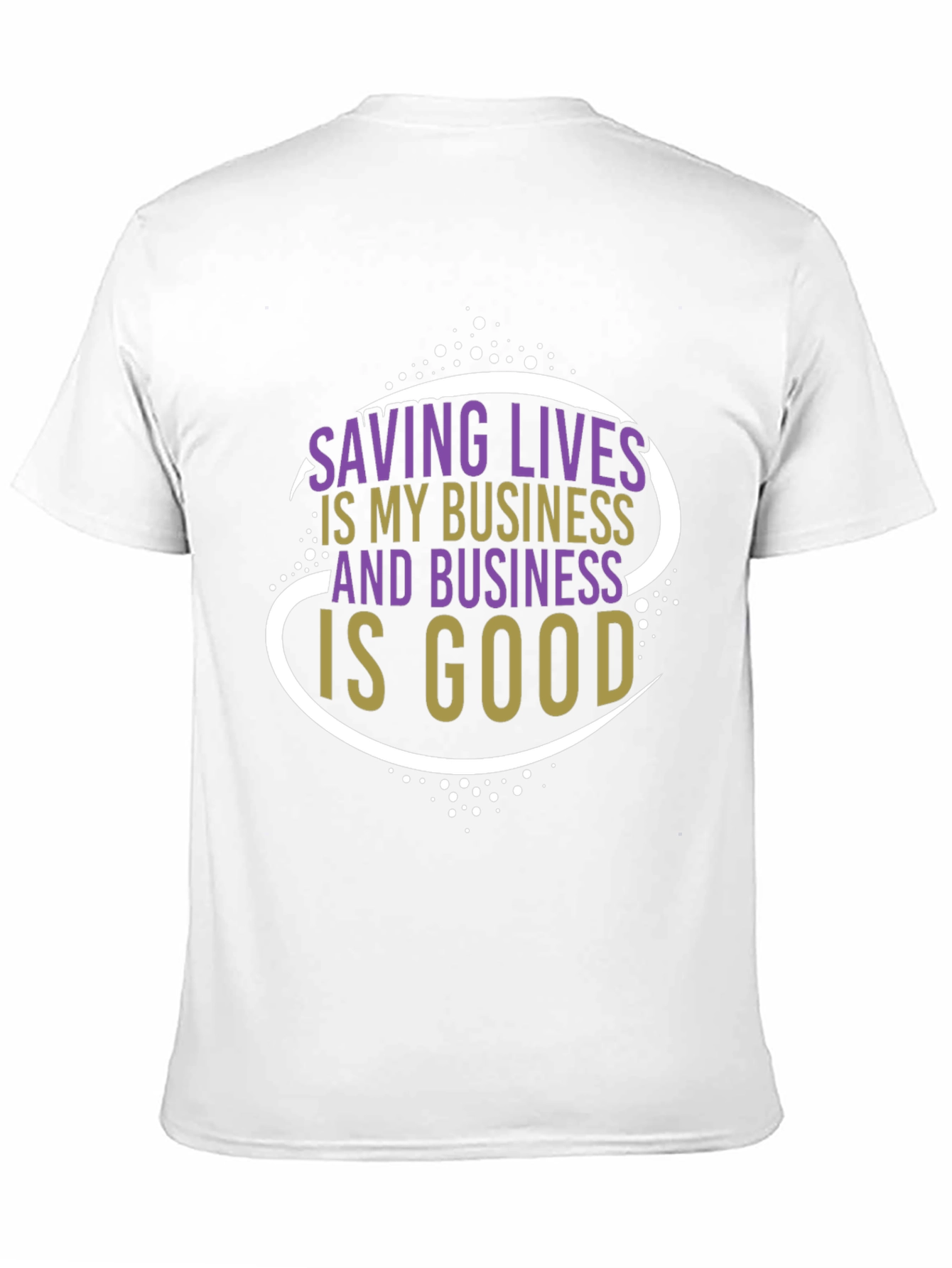 Saving Lives T-Shirt: Business is Good Graphic Tee