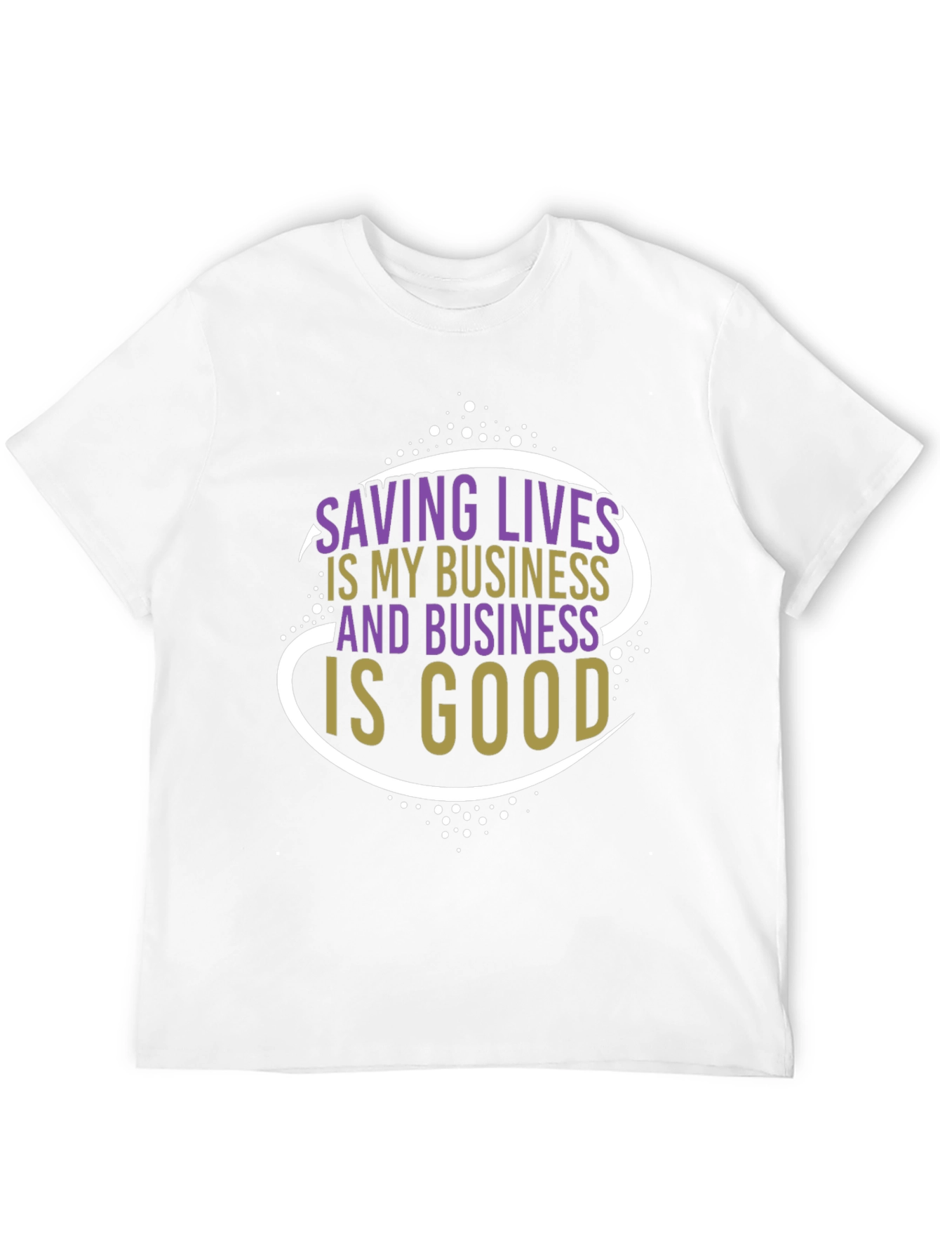 Saving Lives T-Shirt: Business is Good Graphic Tee
