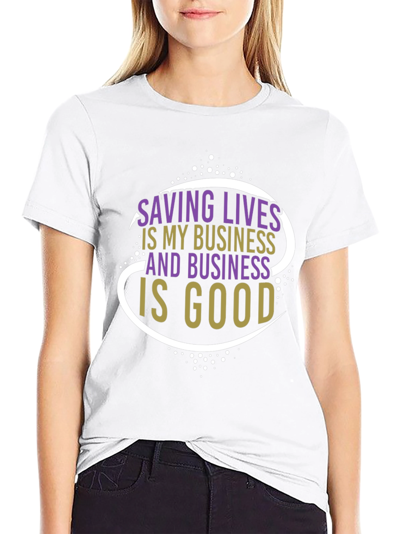 Saving Lives T-Shirt: Business is Good Graphic Tee