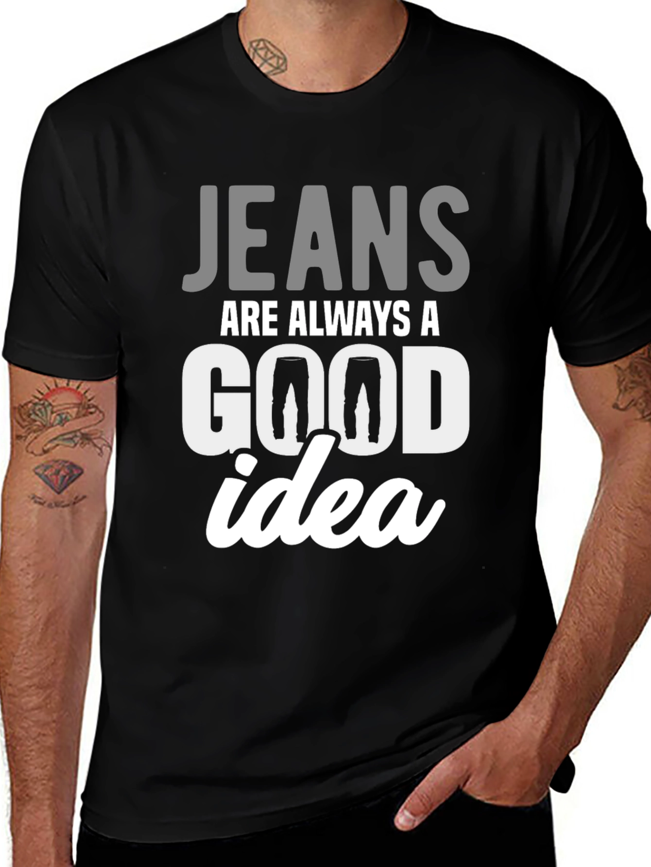 Jeans Are Always A Good Idea T-Shirt