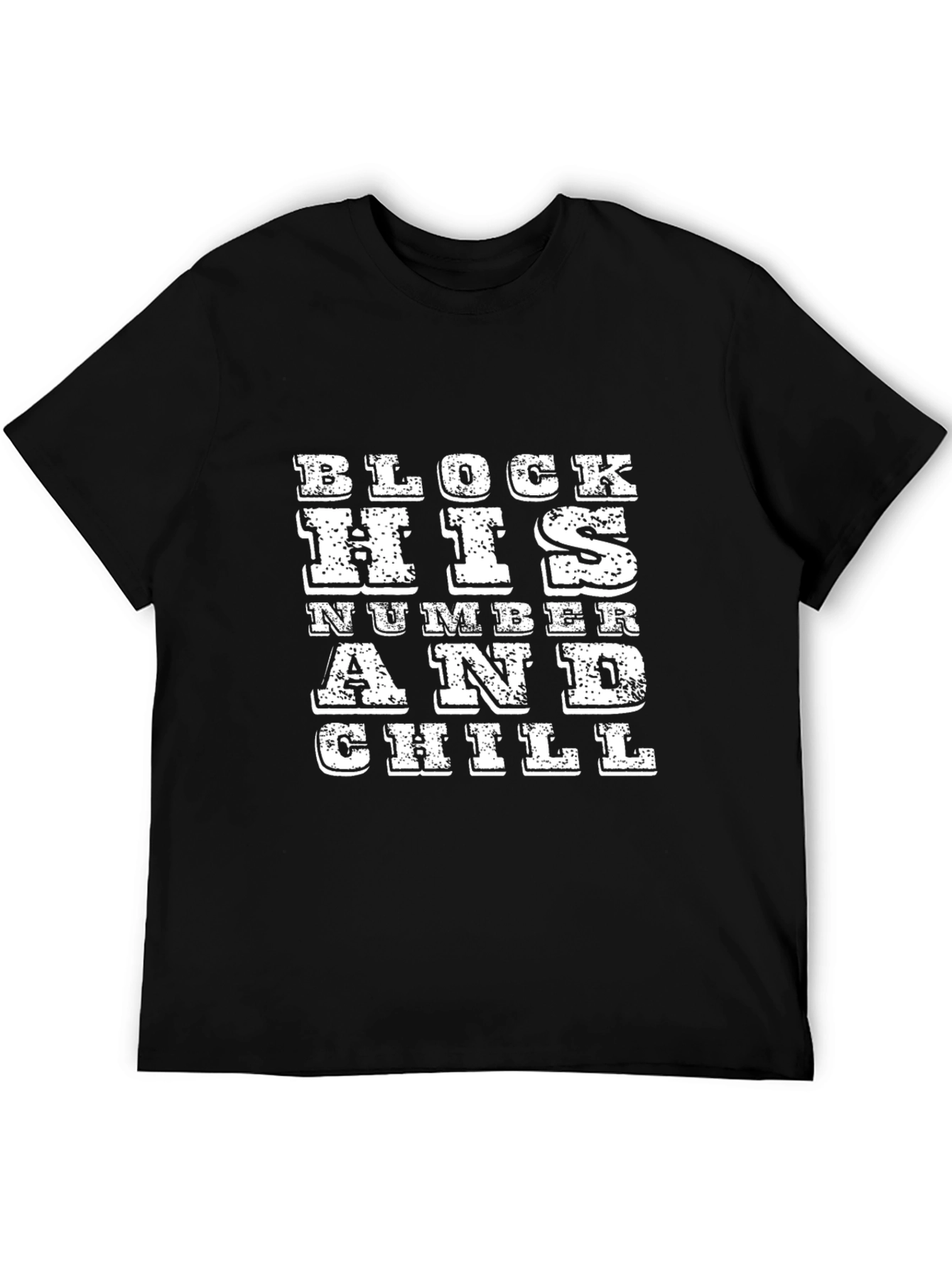 Block His Number and Chill Black T-Shirt