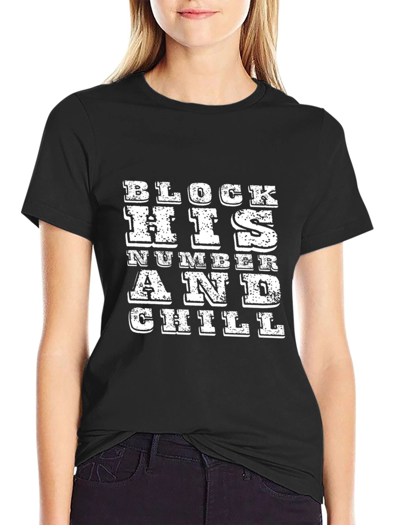 Block His Number and Chill Black T-Shirt