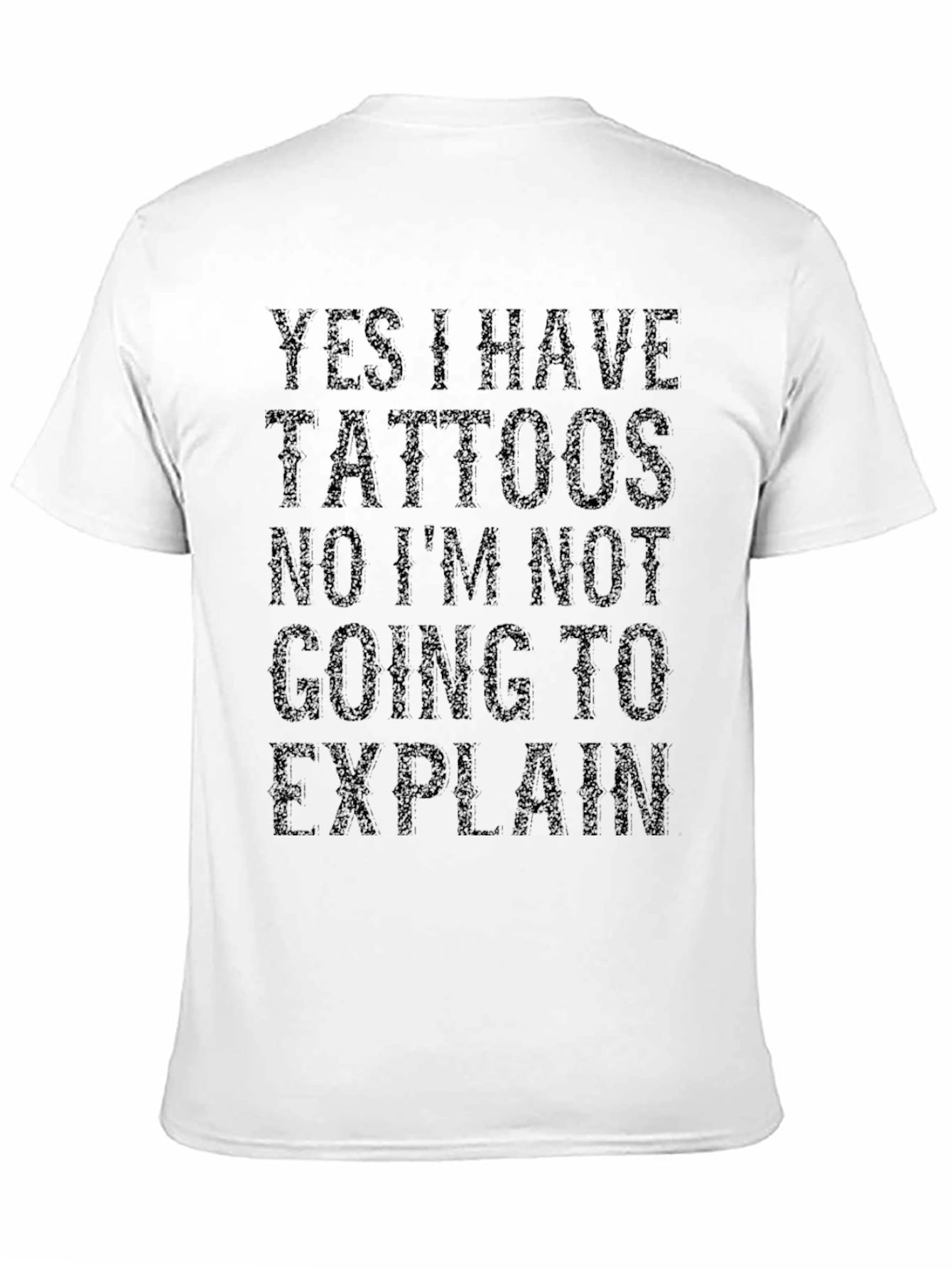 Yes I Have Tattoos Graphic T-Shirt