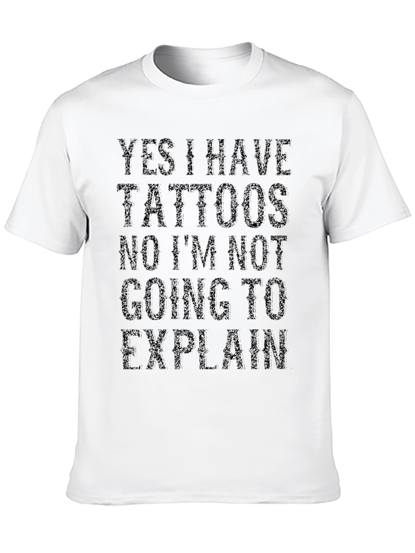 Yes I Have Tattoos Graphic T-Shirt