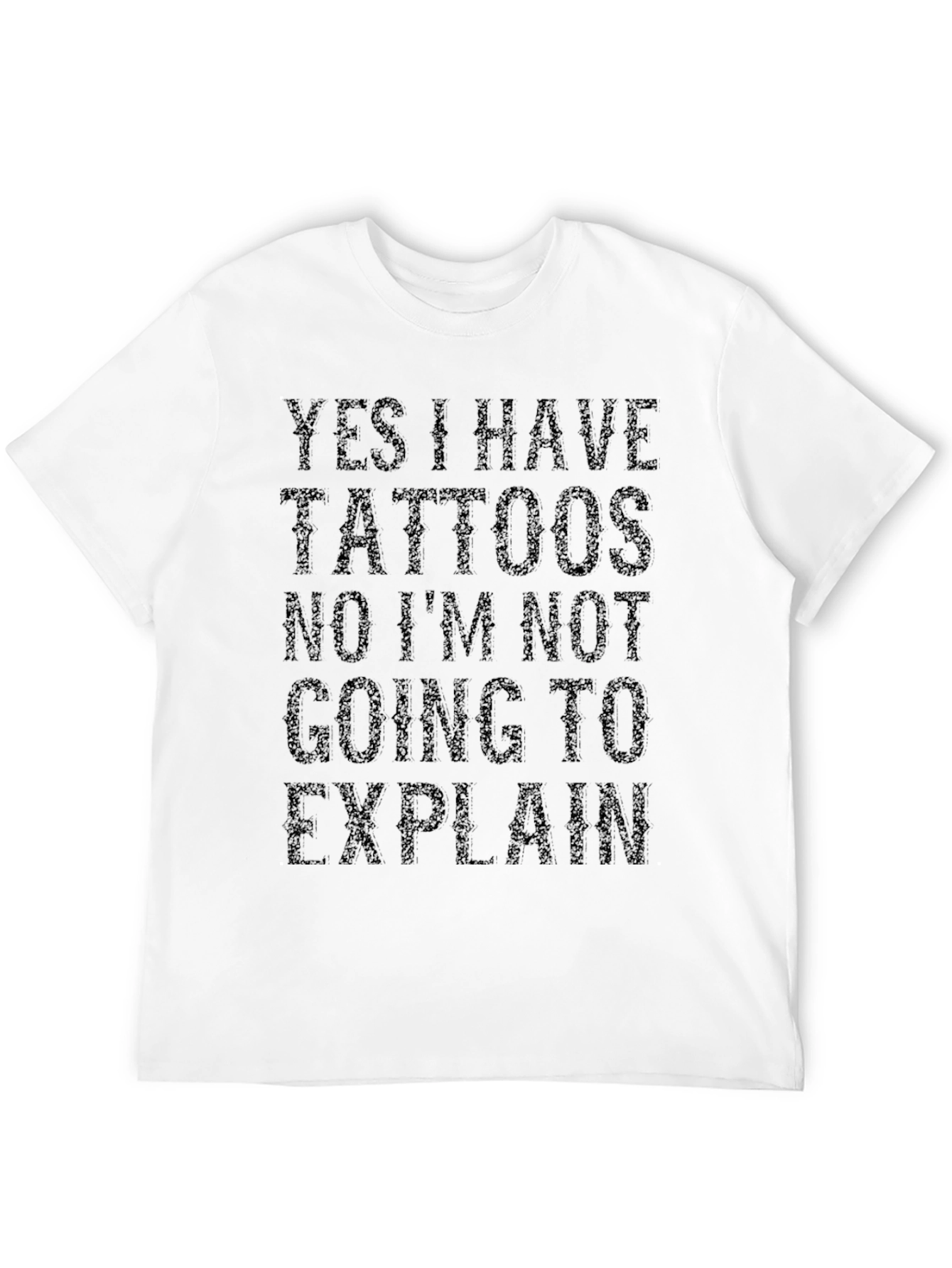 Yes I Have Tattoos Graphic T-Shirt