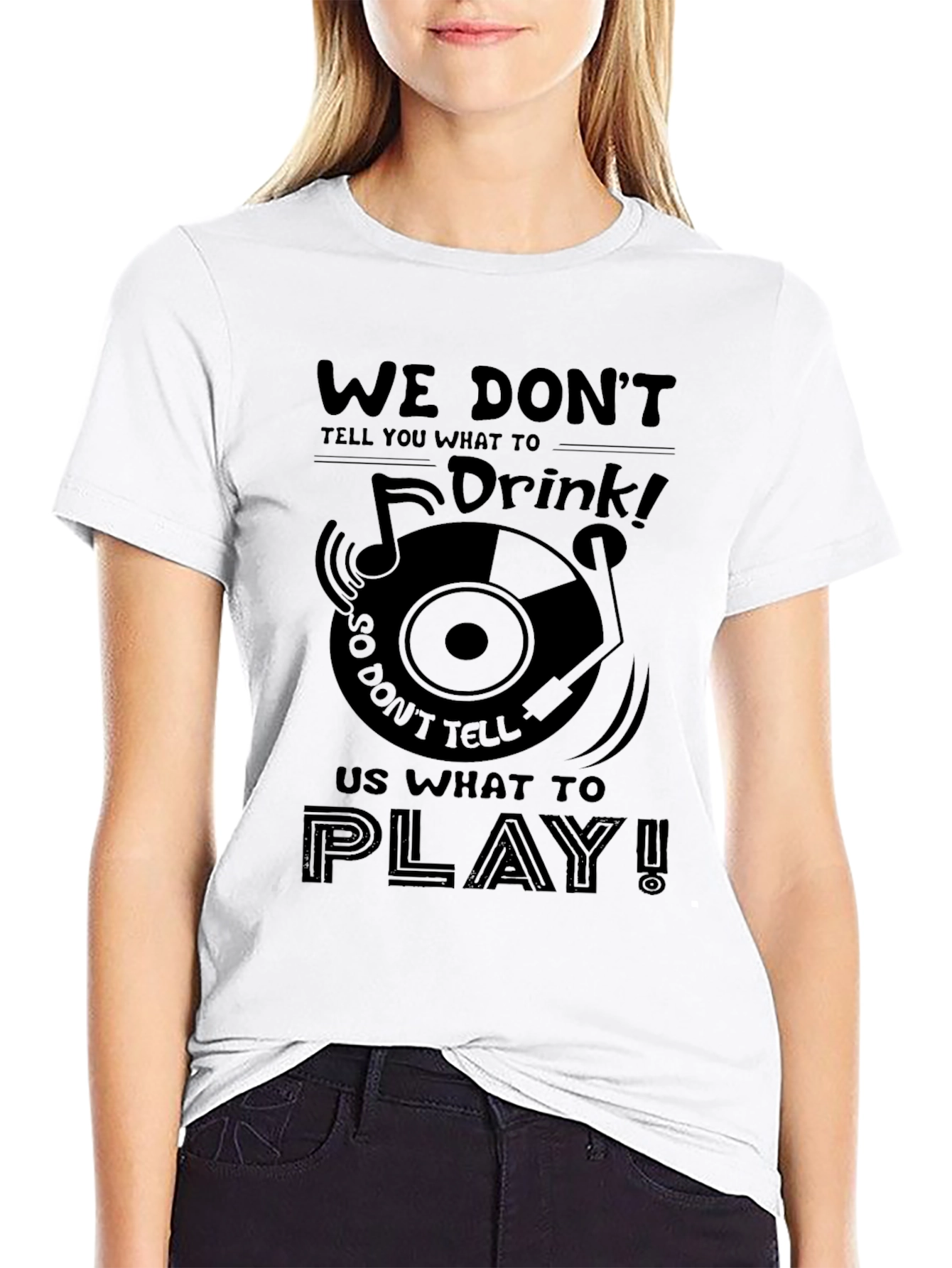 We Dont Tell You What To Drink Graphic Tee