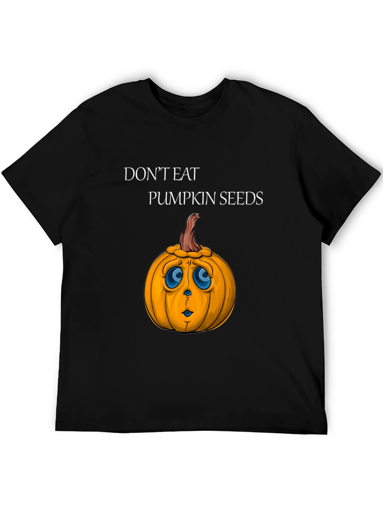 Dont Eat Pumpkin Seeds Graphic Tee