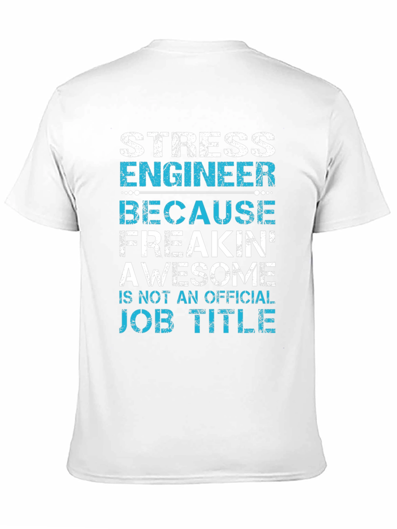 Stress Engineer T-Shirt: Awesome Job Title Tee