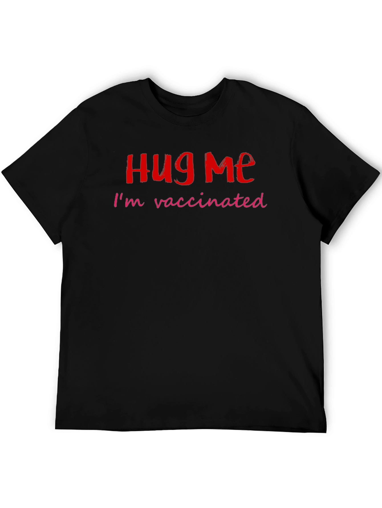 Hug Me Im Vaccinated Novelty T-Shirt