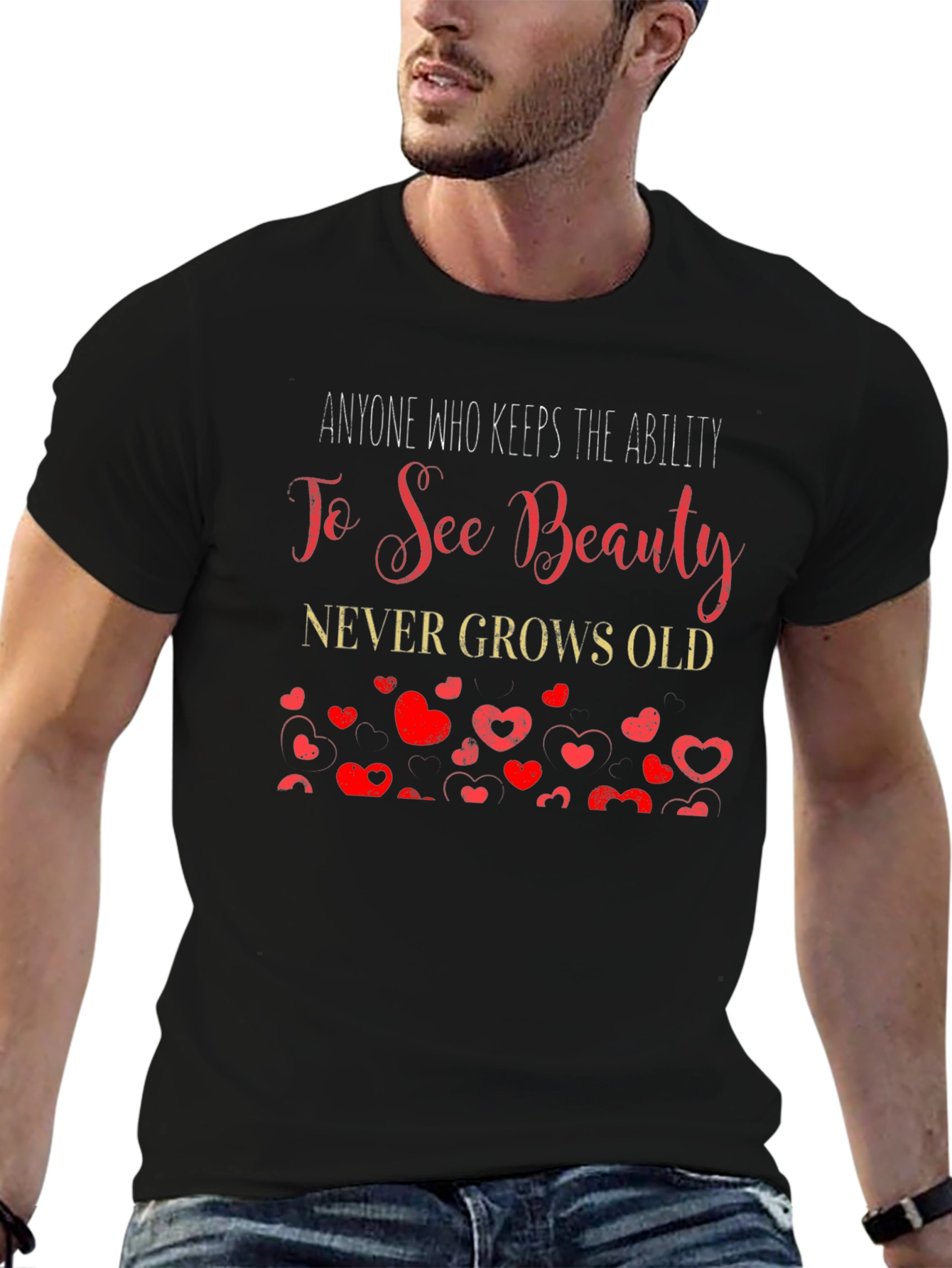 See Beauty T-Shirt: Never Grows Old Graphic Tee