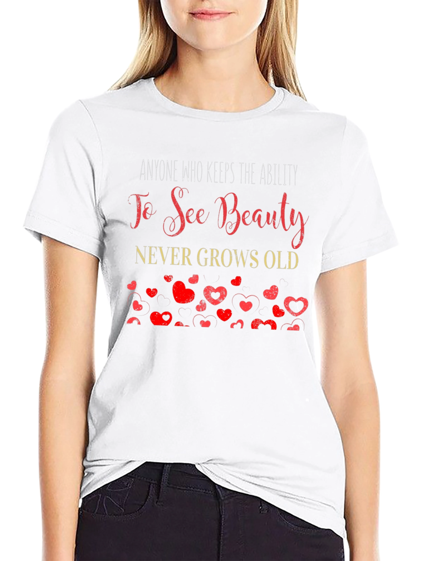 See Beauty T-Shirt: Never Grows Old Graphic Tee