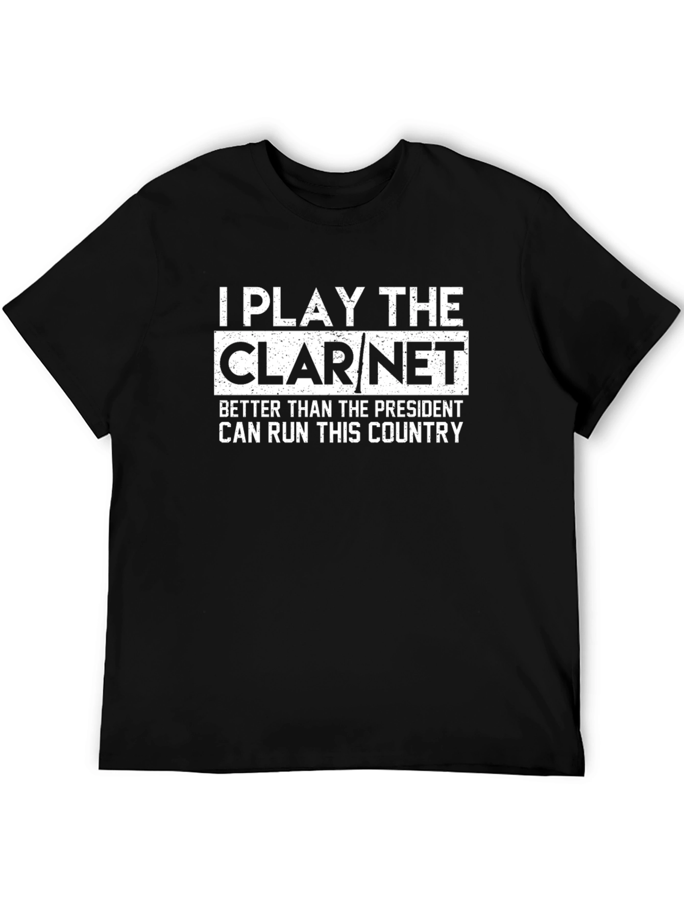 Clarinet Player Tee - I Play The Clarinet T-Shirt