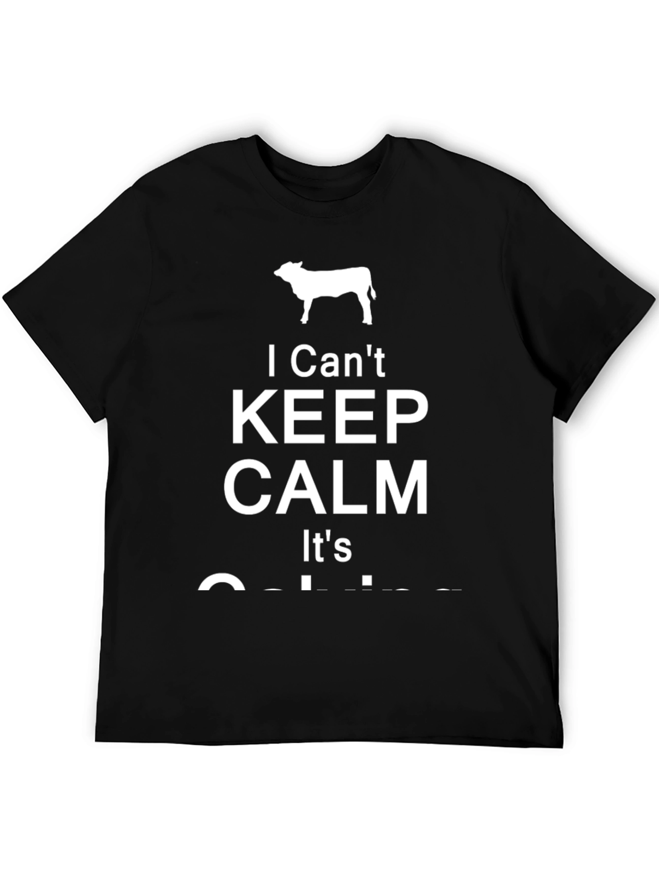 I Cant Keep Calm Its Cattle T-Shirt