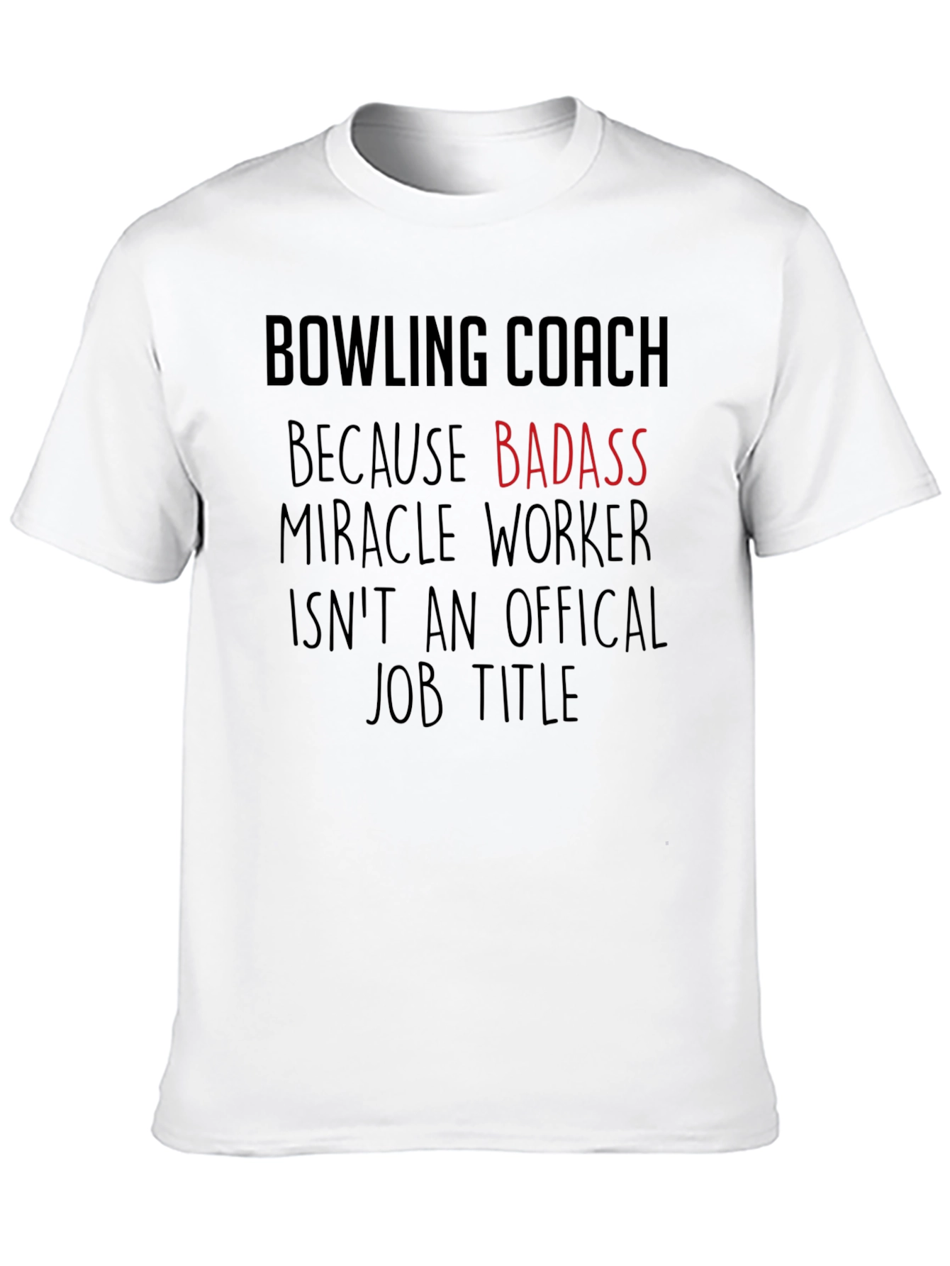 Bowling Coach Badass T-Shirt Funny Bowler Gift