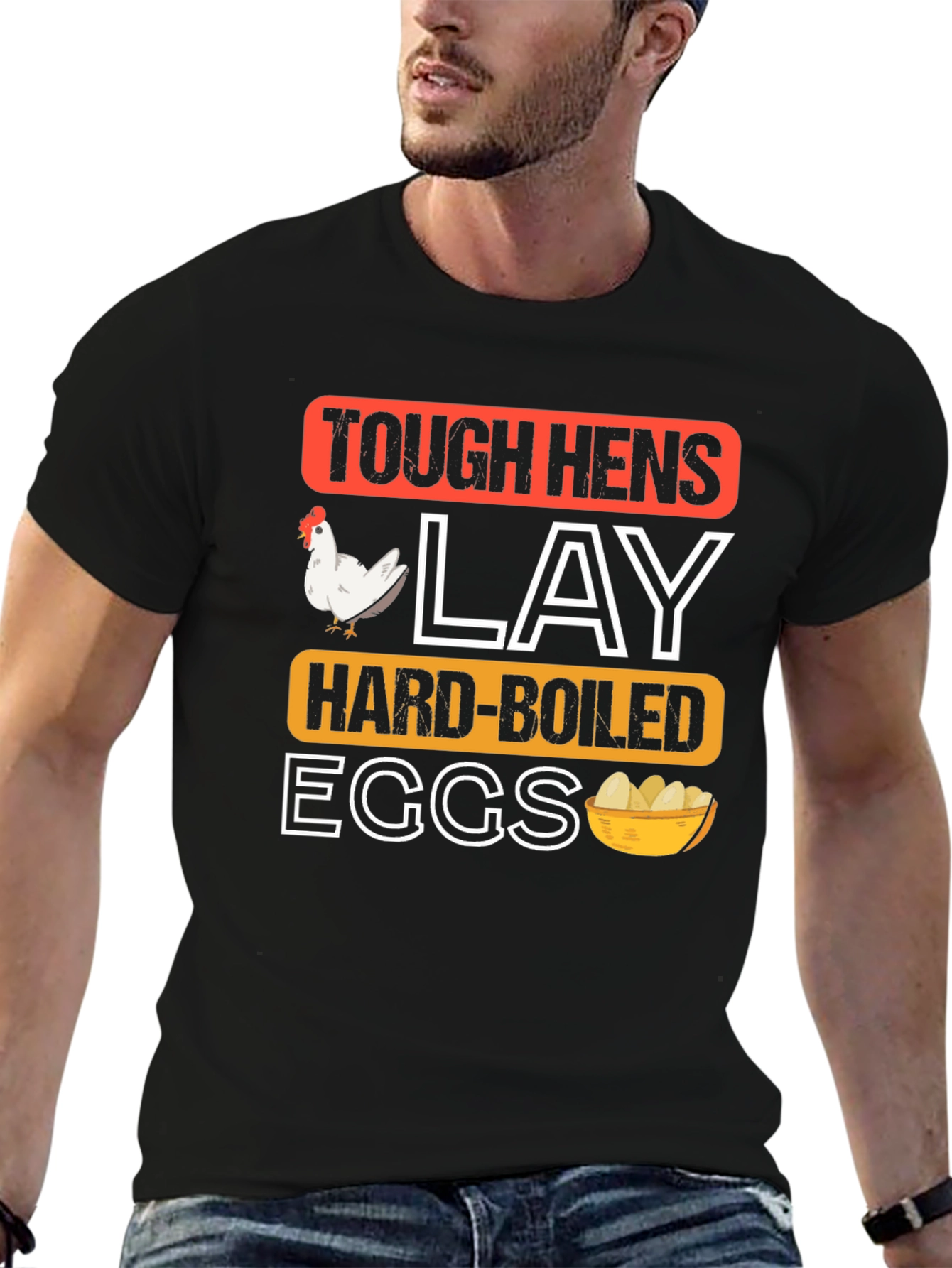 Tough Hens Lay Hard-Boiled Eggs Graphic Tee