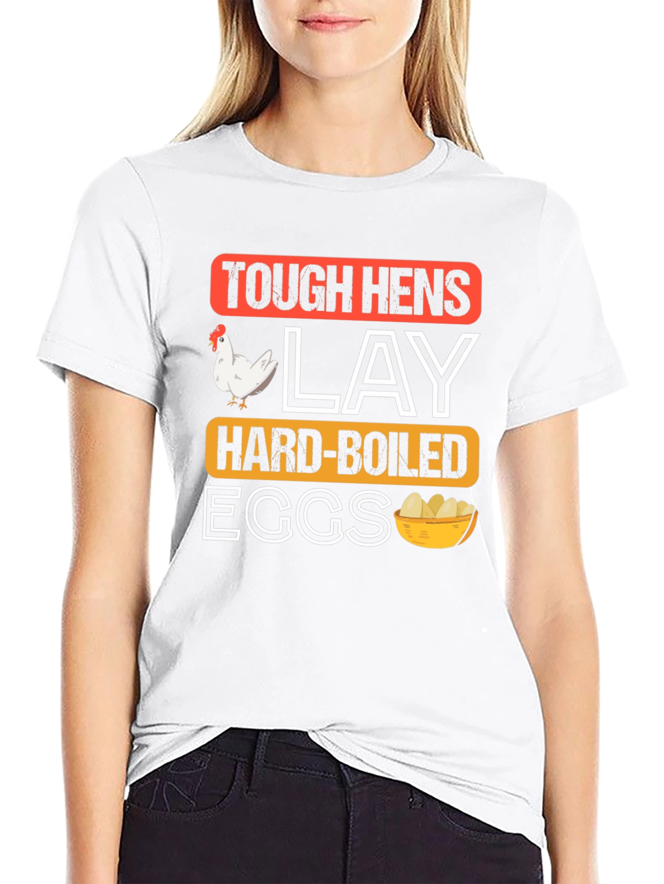 Tough Hens Lay Hard-Boiled Eggs Graphic Tee