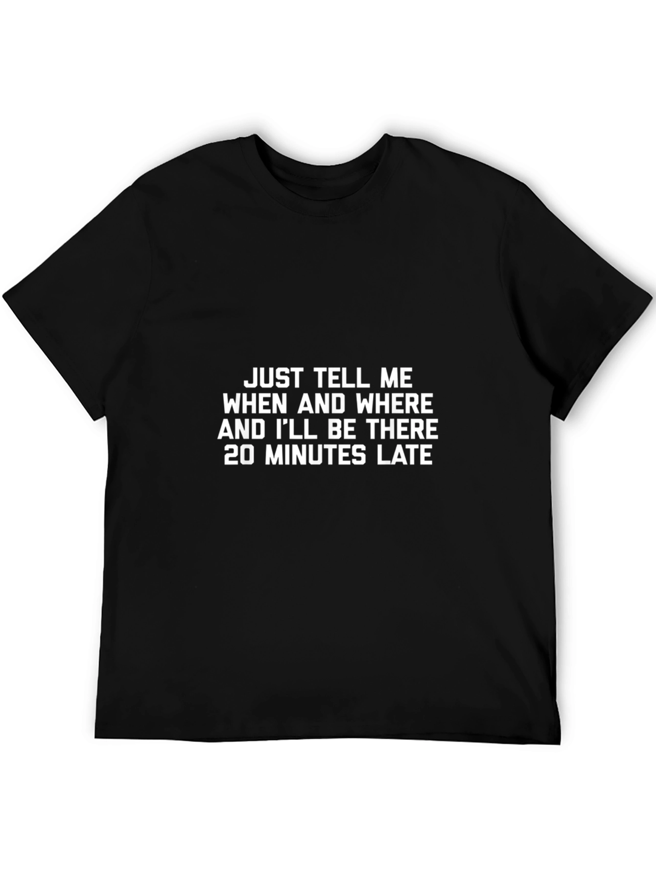 Funny Late 20 Minutes T-Shirt