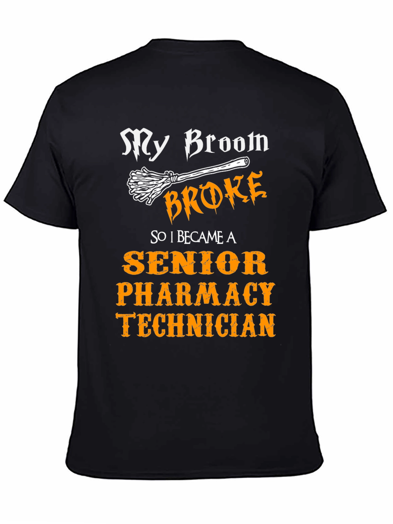 Senior Pharmacy Technician T-Shirt - Broom Graphic