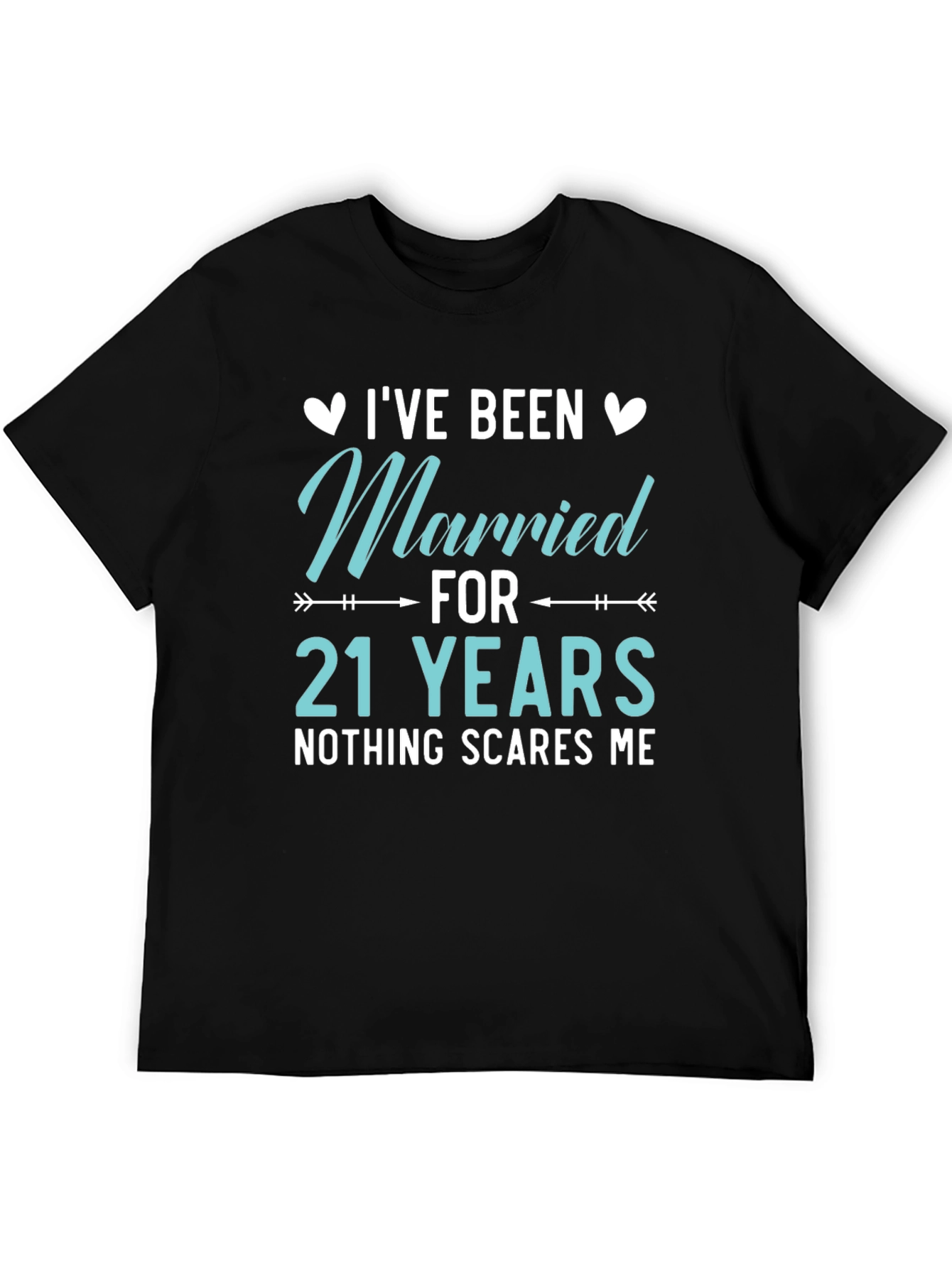 21st Anniversary T-Shirt - Nothing Scares Me!