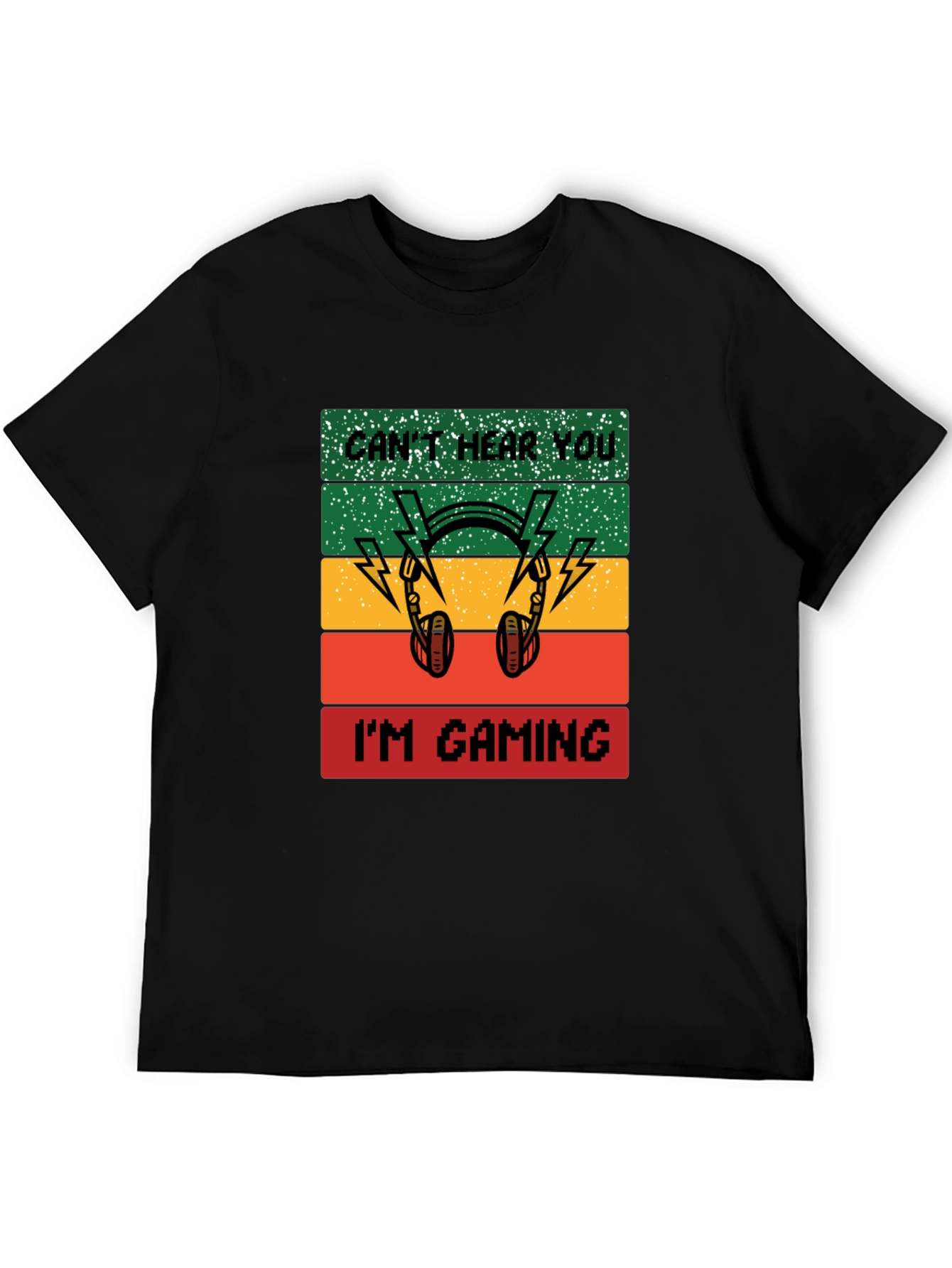 Cant Hear You Im Gaming T-Shirt