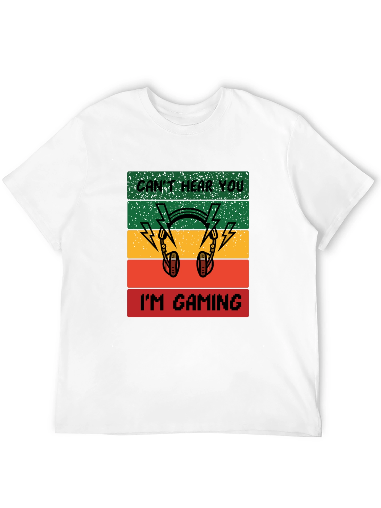 Cant Hear You Im Gaming T-Shirt