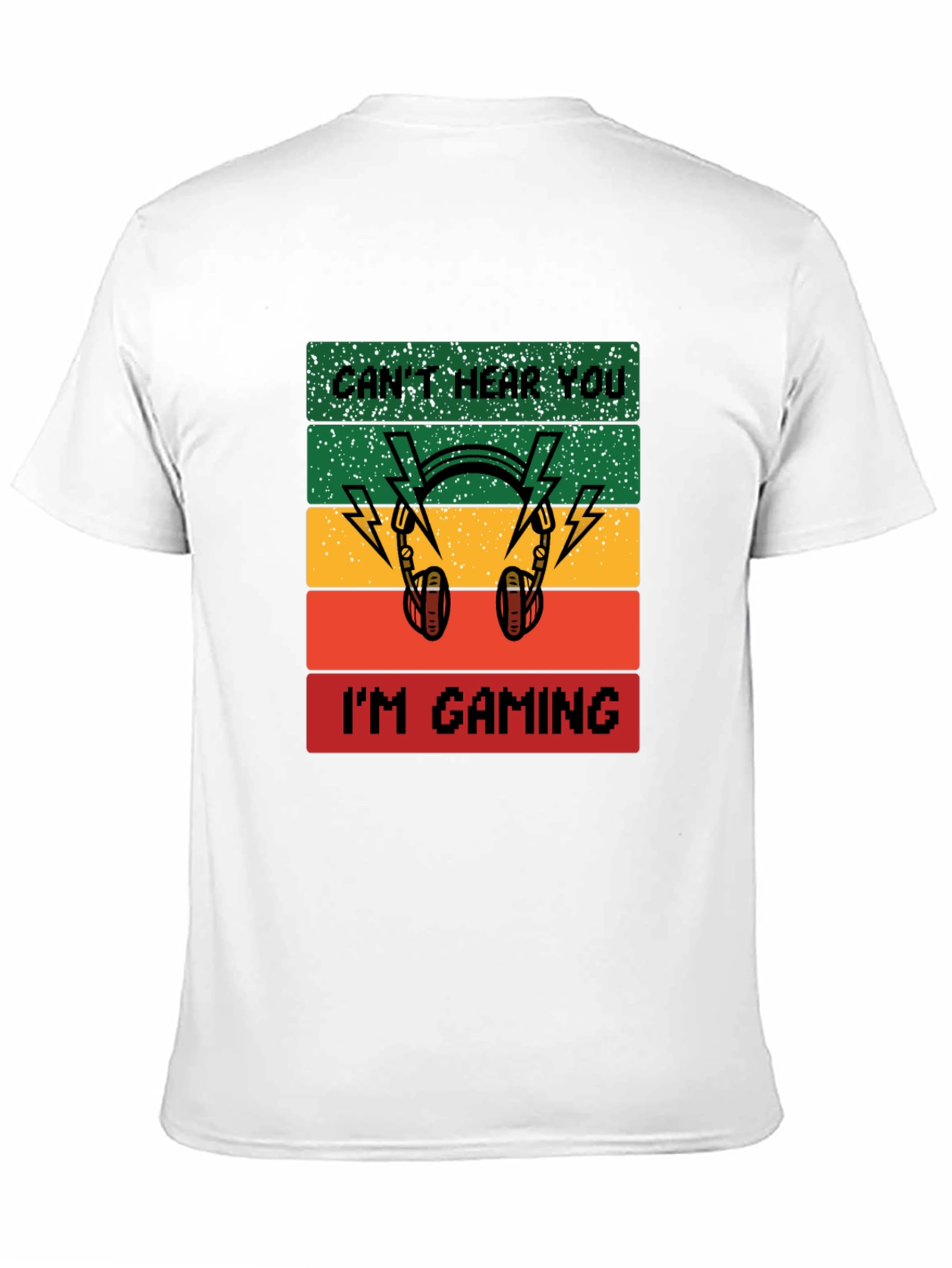 Cant Hear You Im Gaming T-Shirt