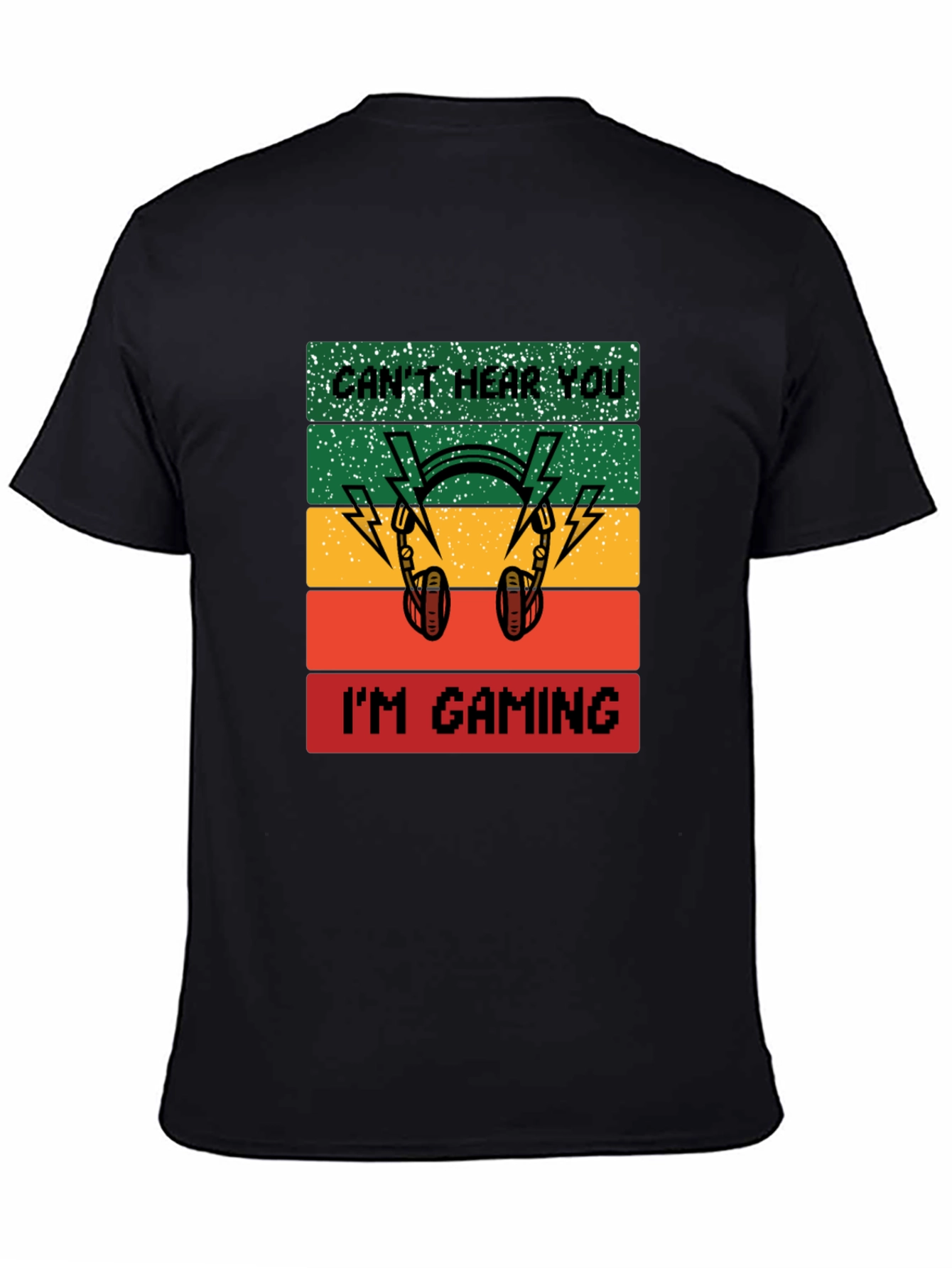 Cant Hear You Im Gaming T-Shirt
