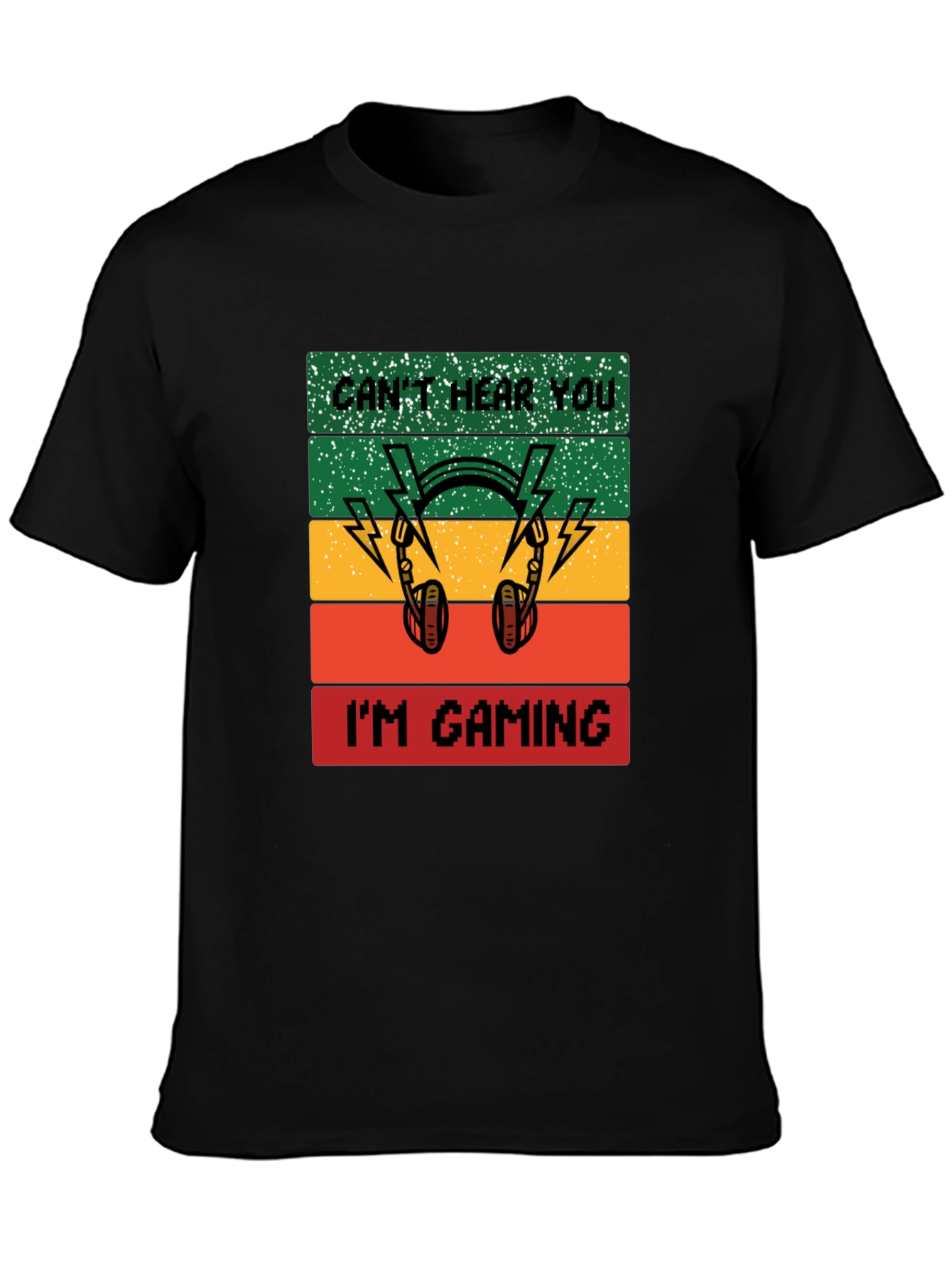 Cant Hear You Im Gaming T-Shirt