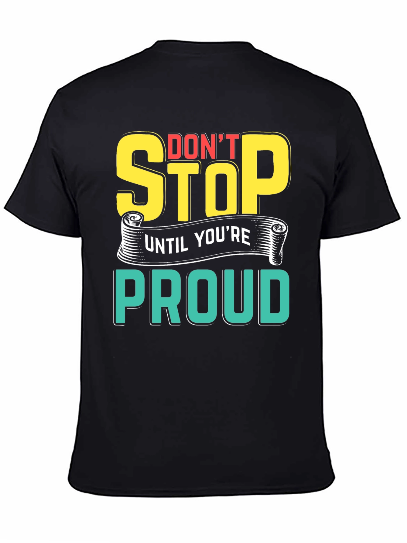 Motivational Dont Stop Graphic T-Shirt