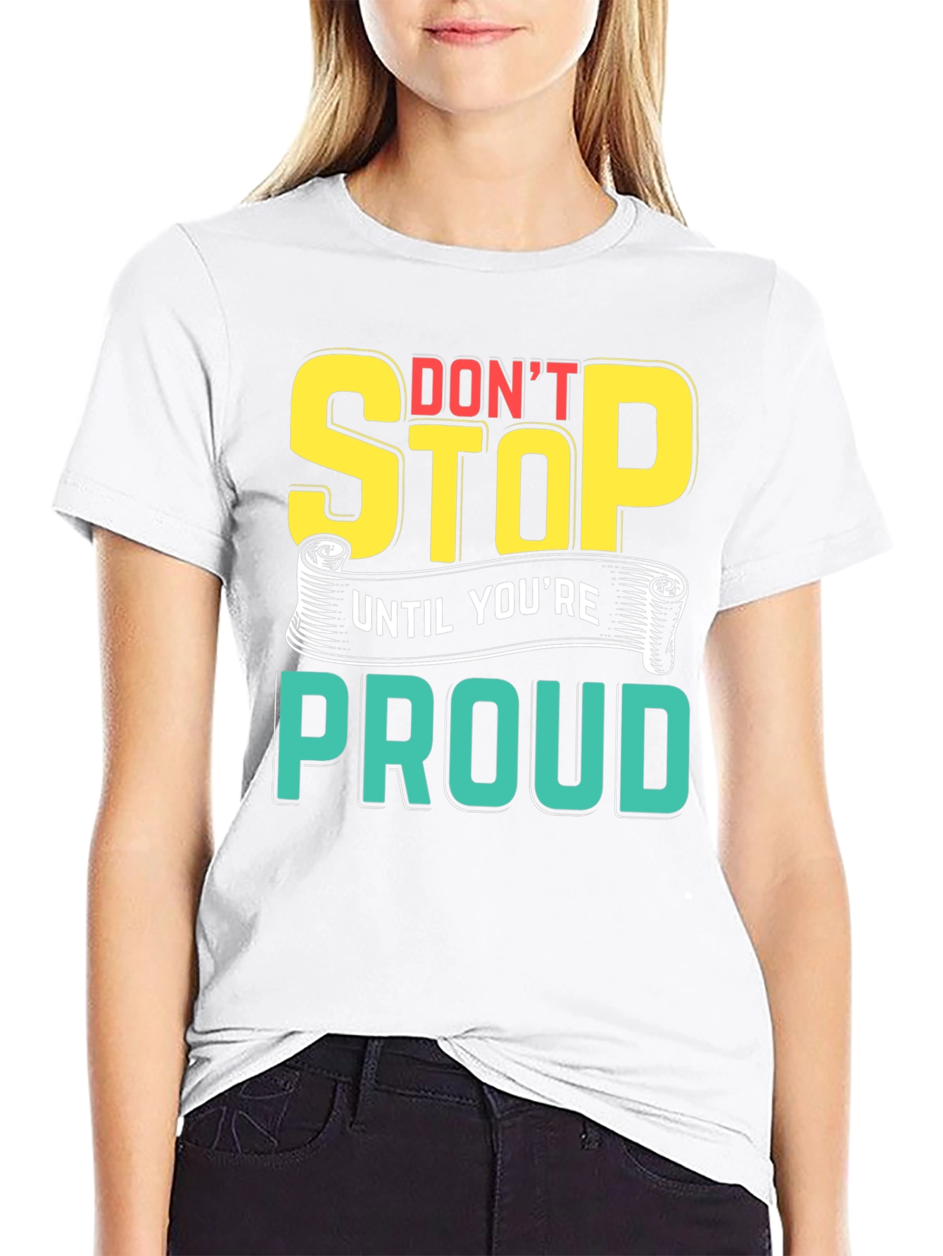 Motivational Dont Stop Graphic T-Shirt