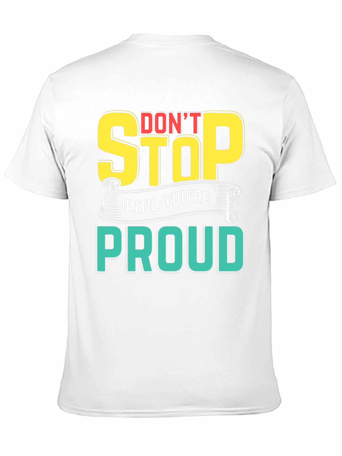Motivational Dont Stop Graphic T-Shirt
