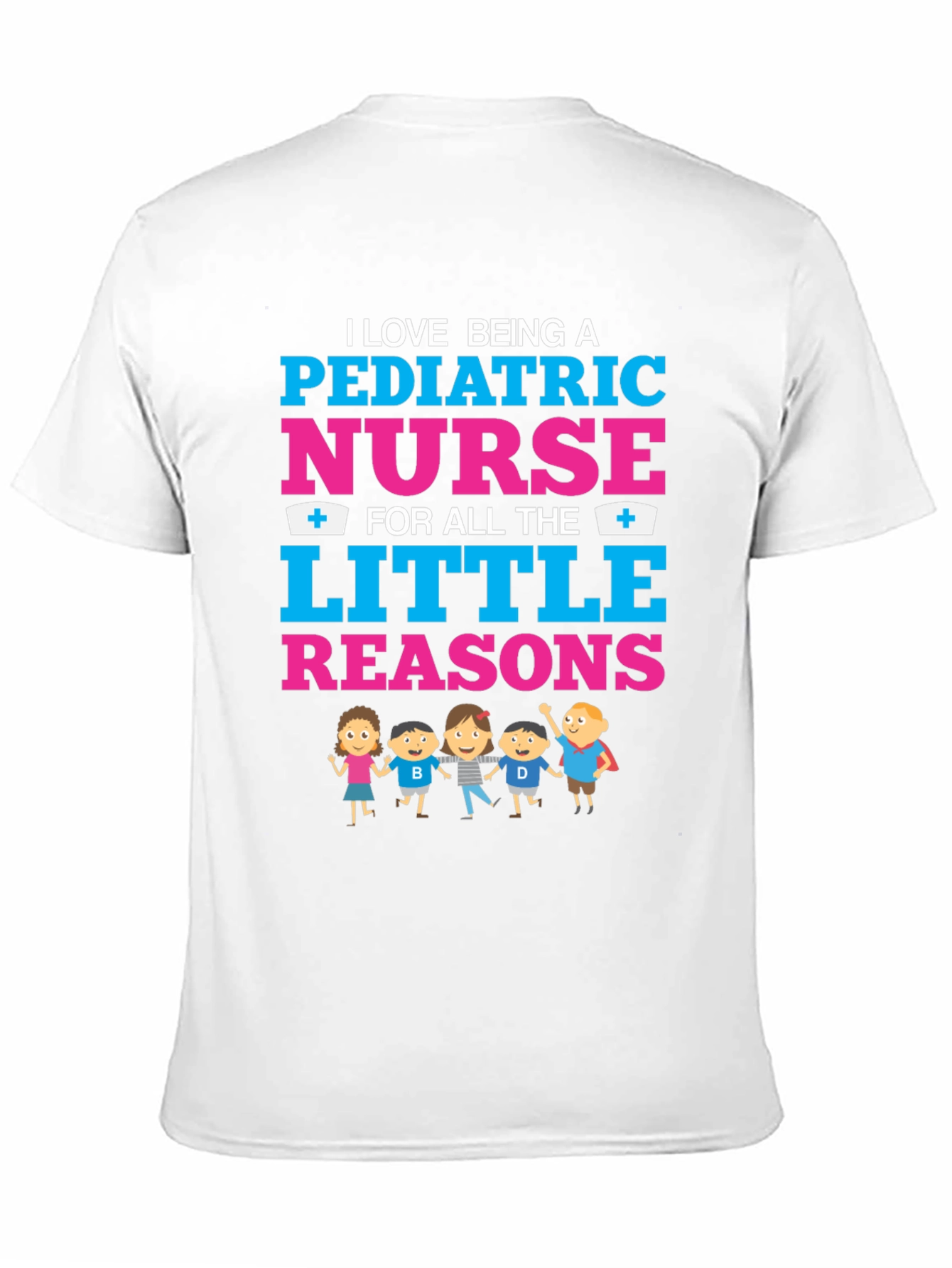 Pediatric Nurse T-Shirt - Little Reasons