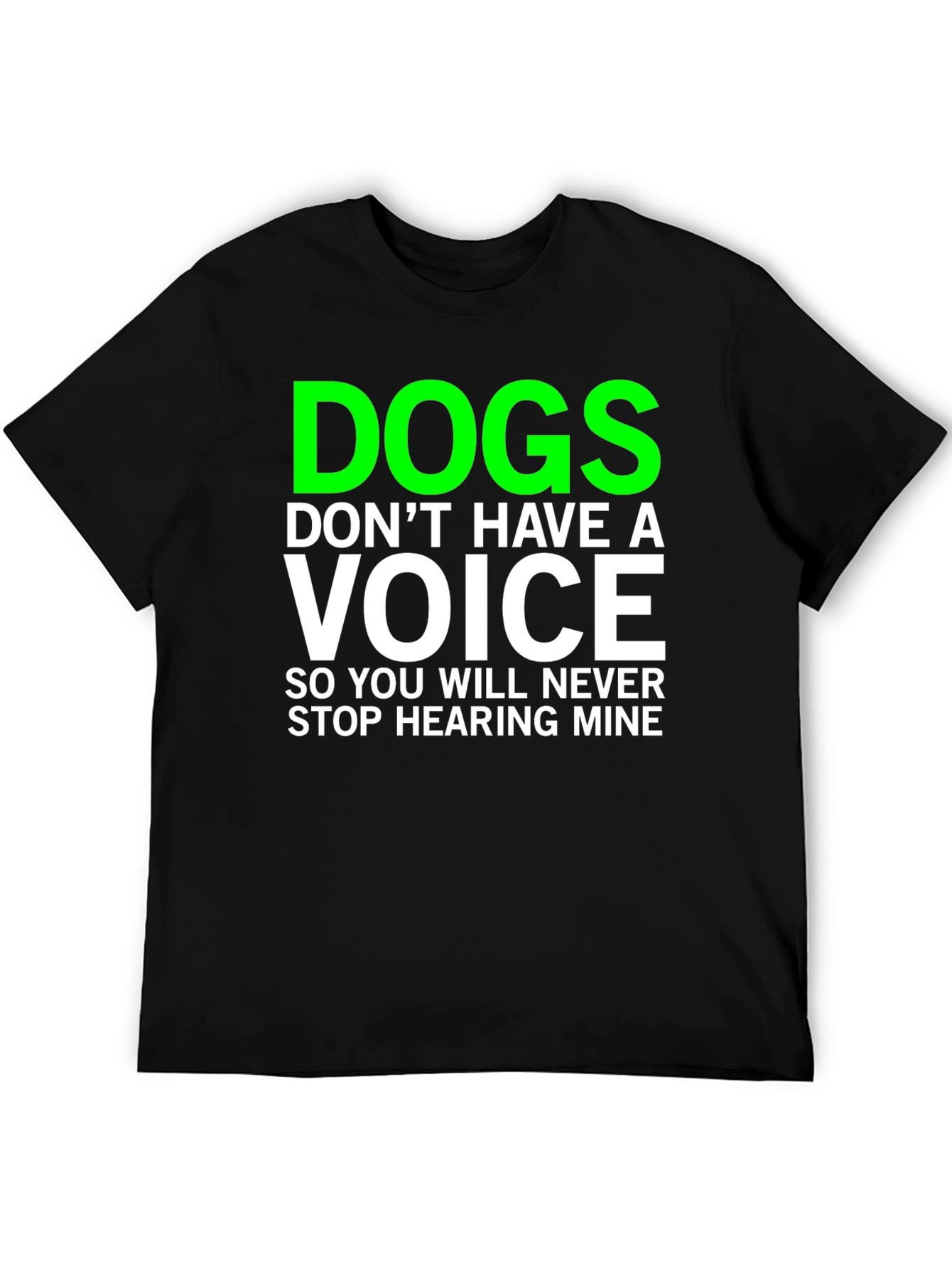 Dogs Dont Have a Voice T-Shirt
