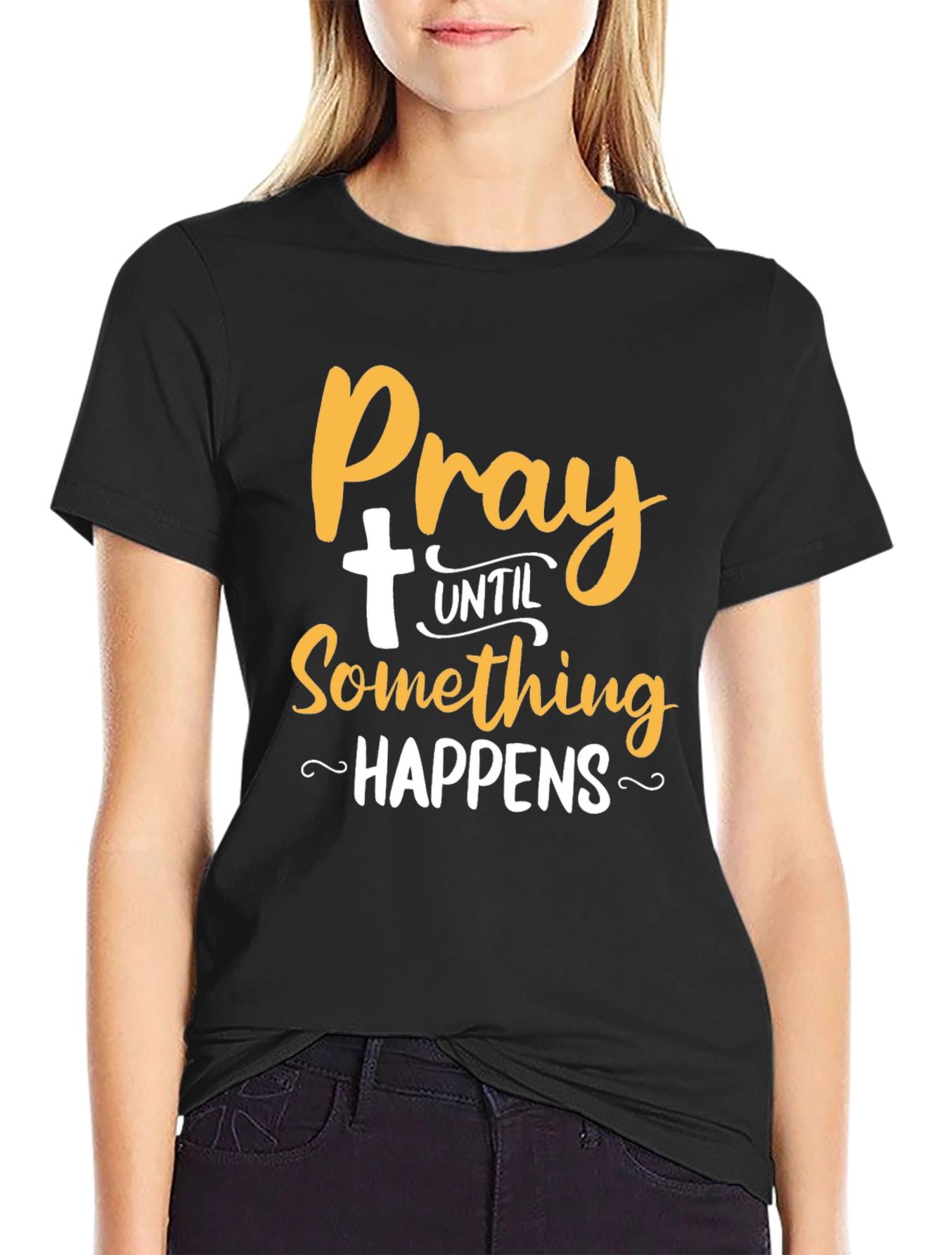 Pray Until Something Happens T-Shirt