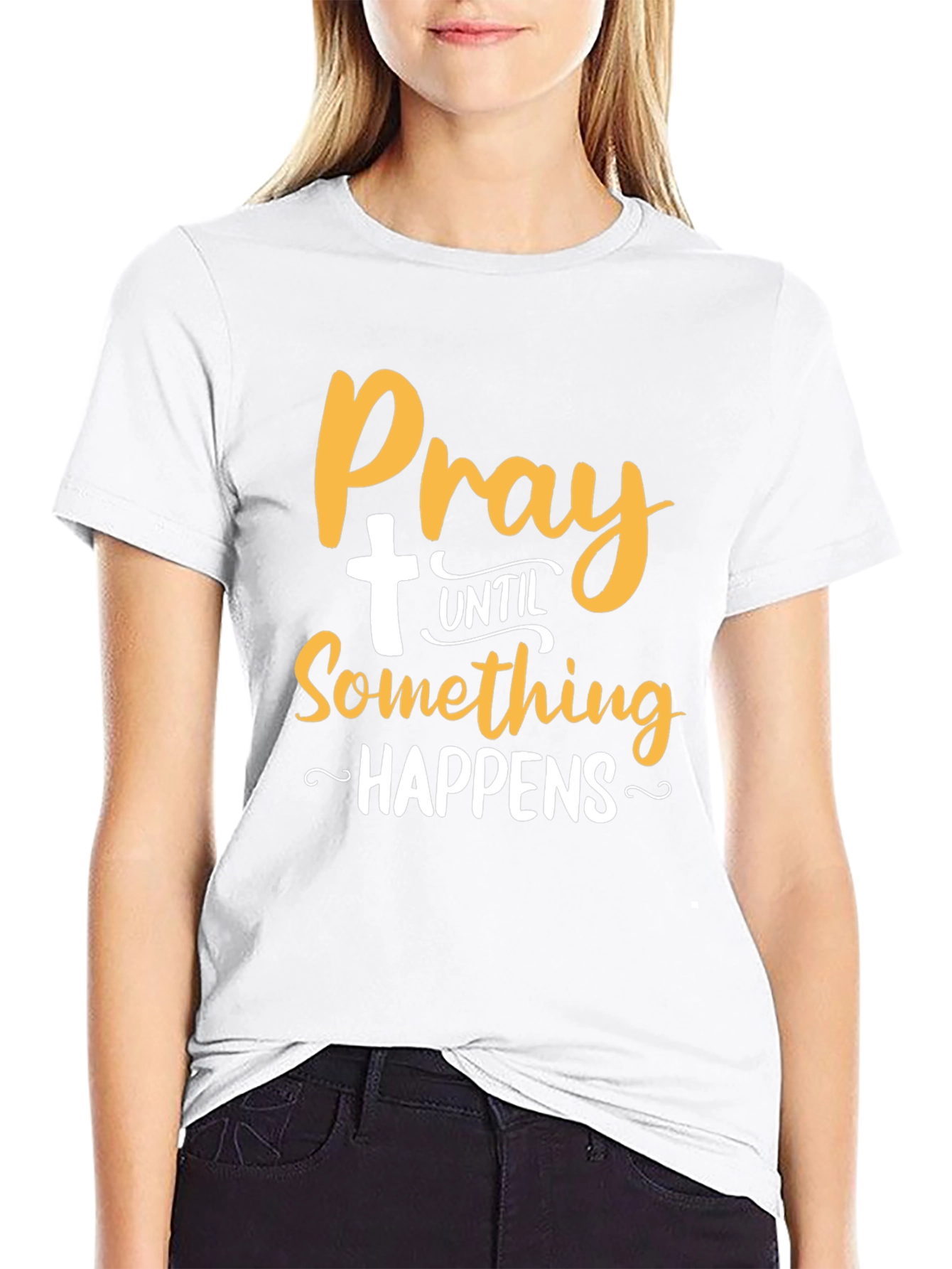 Pray Until Something Happens T-Shirt