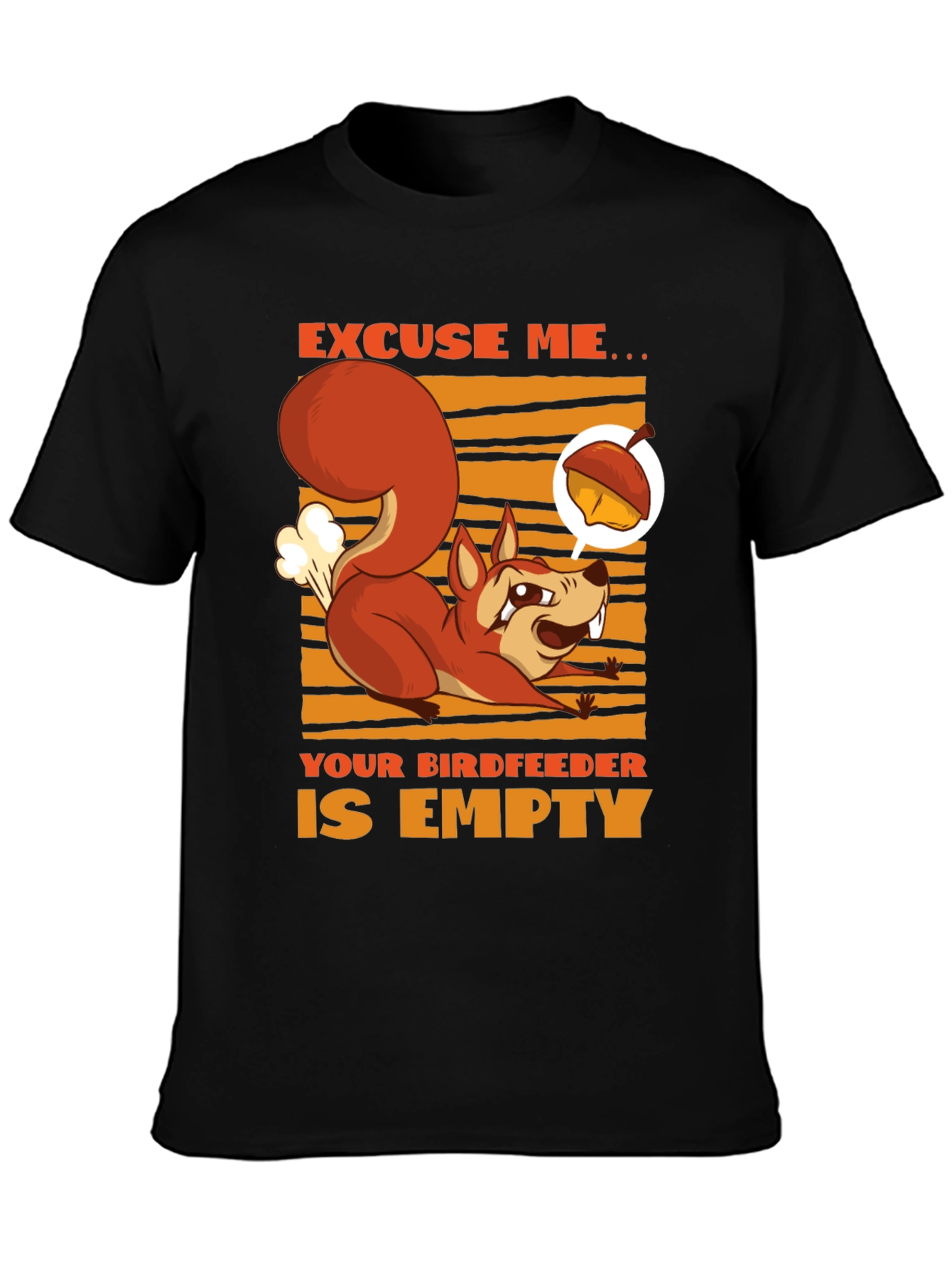 Funny Squirrel T-Shirt - Empty Birdfeeder Design