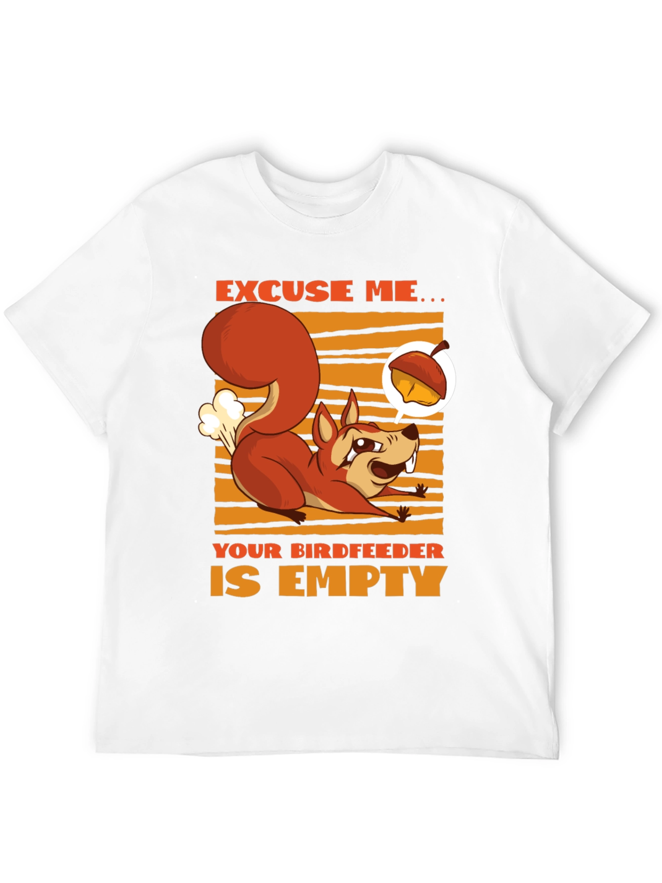 Funny Squirrel T-Shirt - Empty Birdfeeder Design