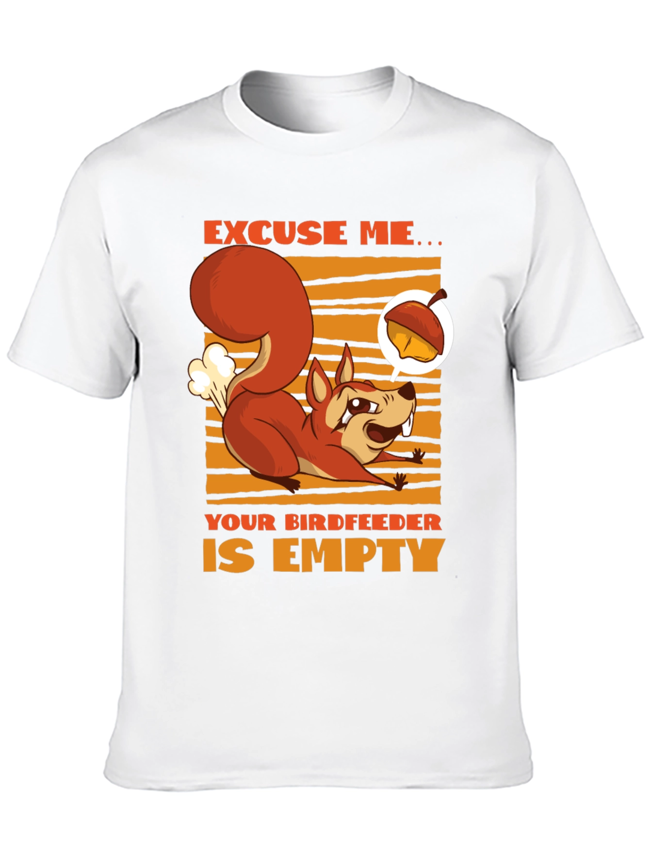 Funny Squirrel T-Shirt - Empty Birdfeeder Design