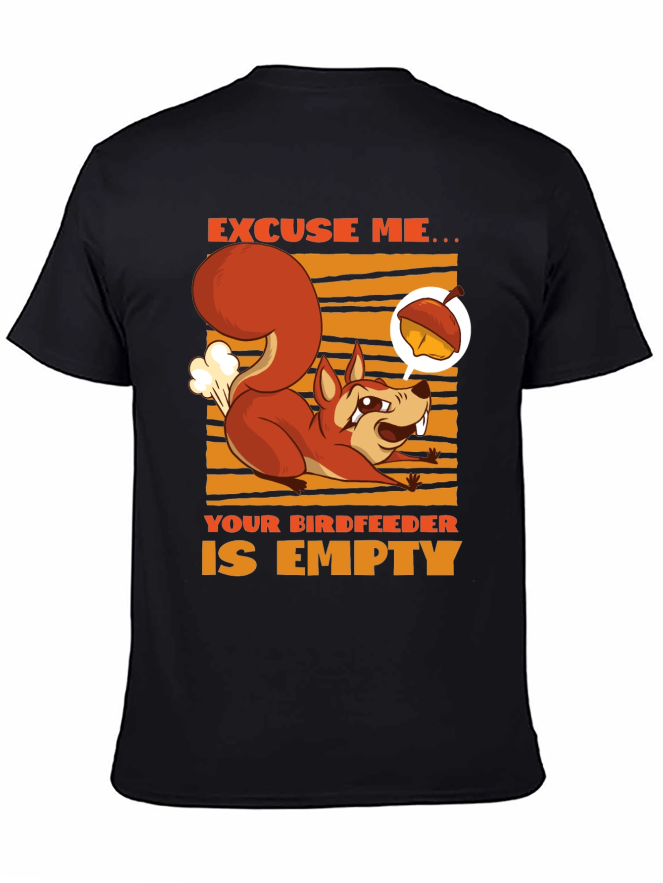 Funny Squirrel T-Shirt - Empty Birdfeeder Design
