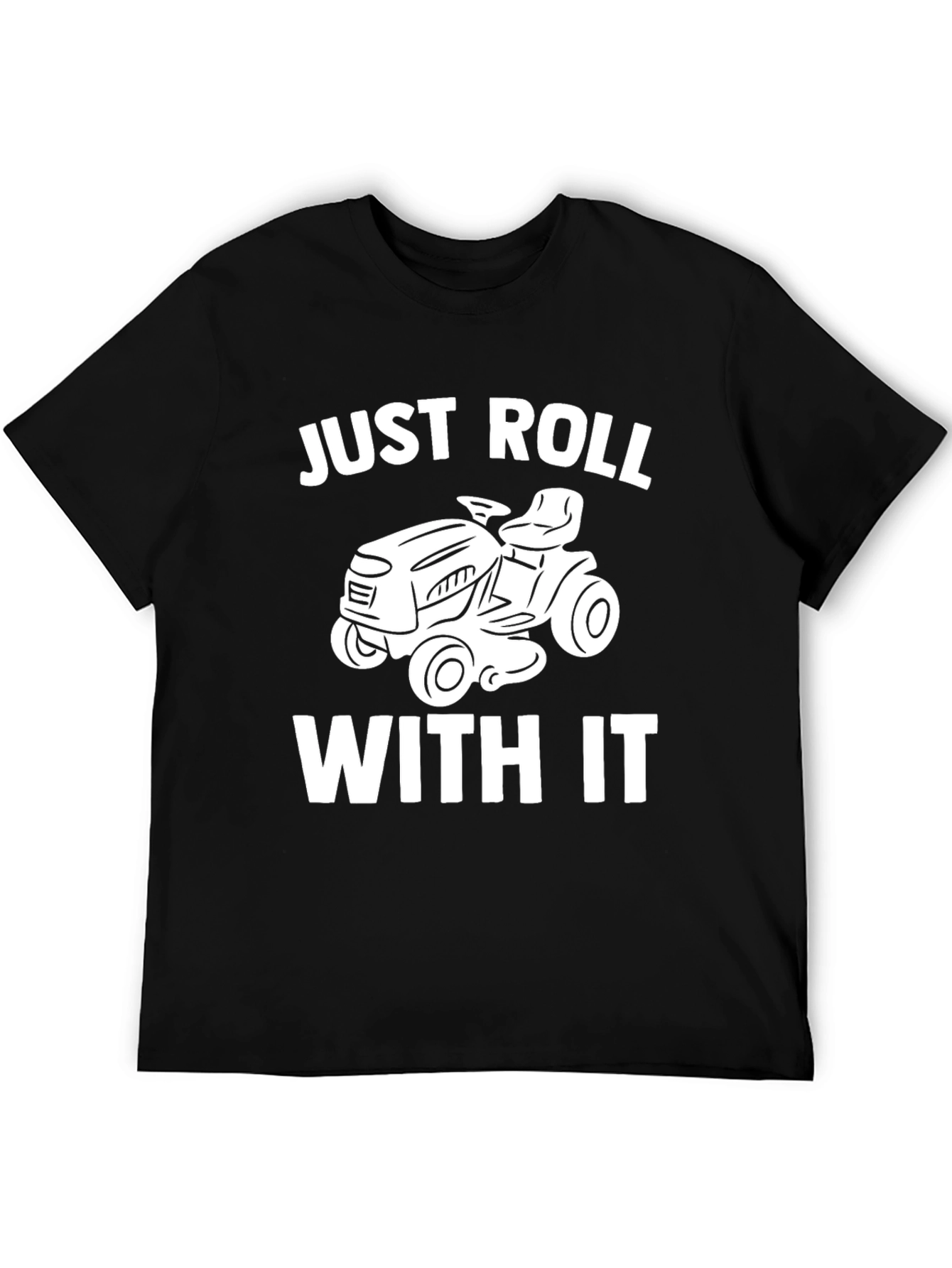 Just Roll With It Funny Lawn Mower Graphic Tee