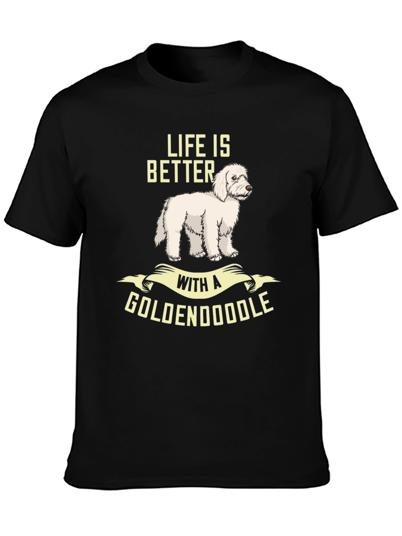 Life is Better with a Goldendoodle T-Shirt
