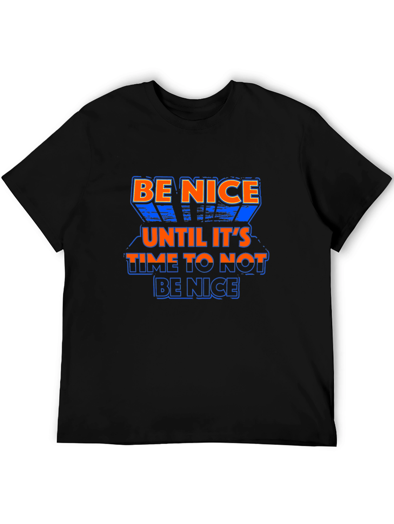Be Nice T-Shirt - Sarcastic Quote Tee