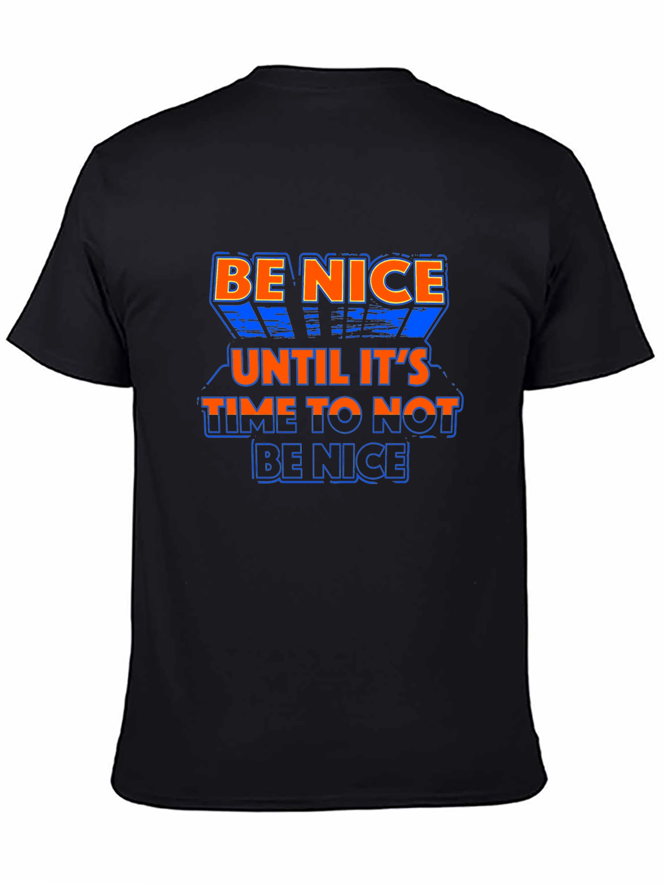 Be Nice T-Shirt - Sarcastic Quote Tee