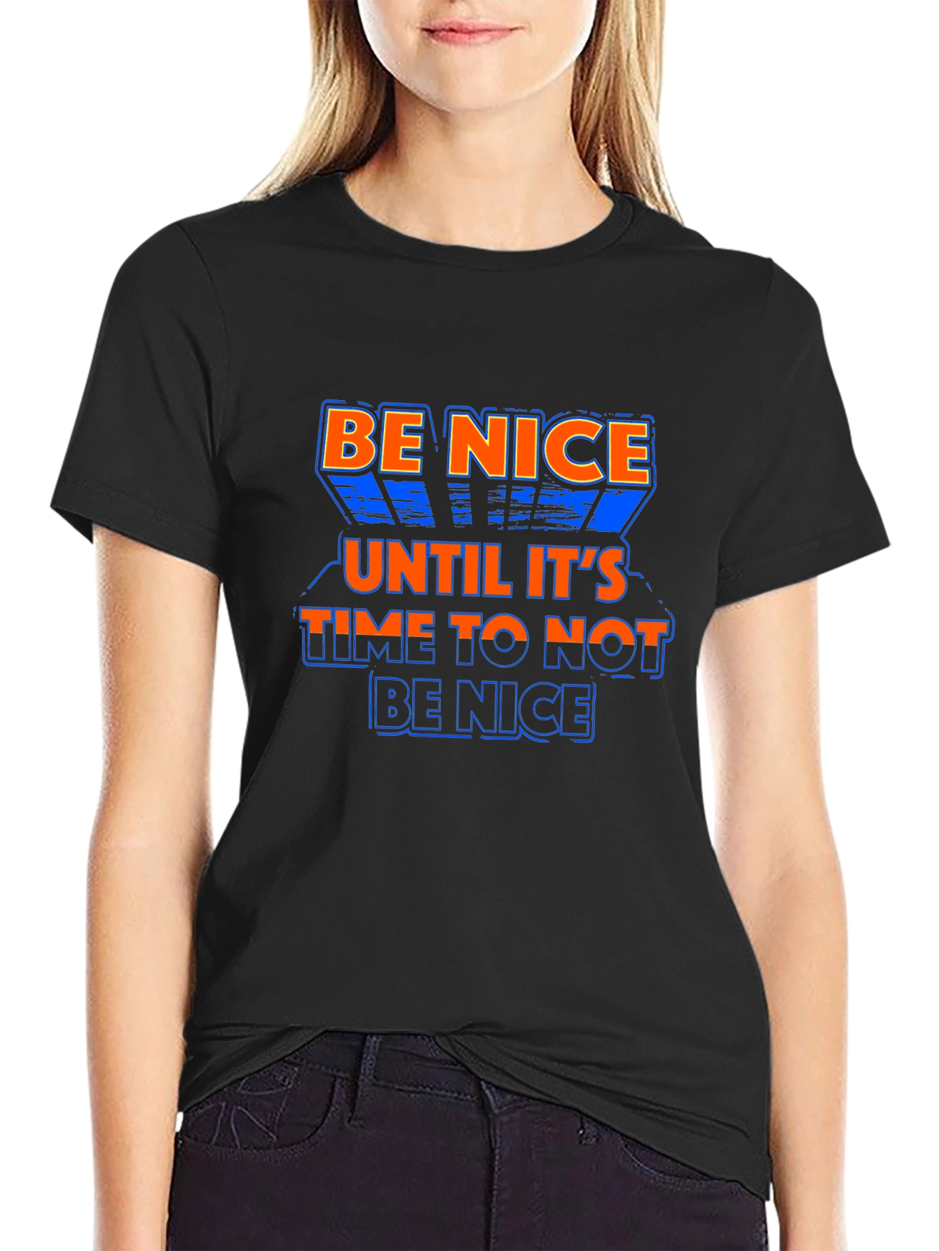 Be Nice T-Shirt - Sarcastic Quote Tee