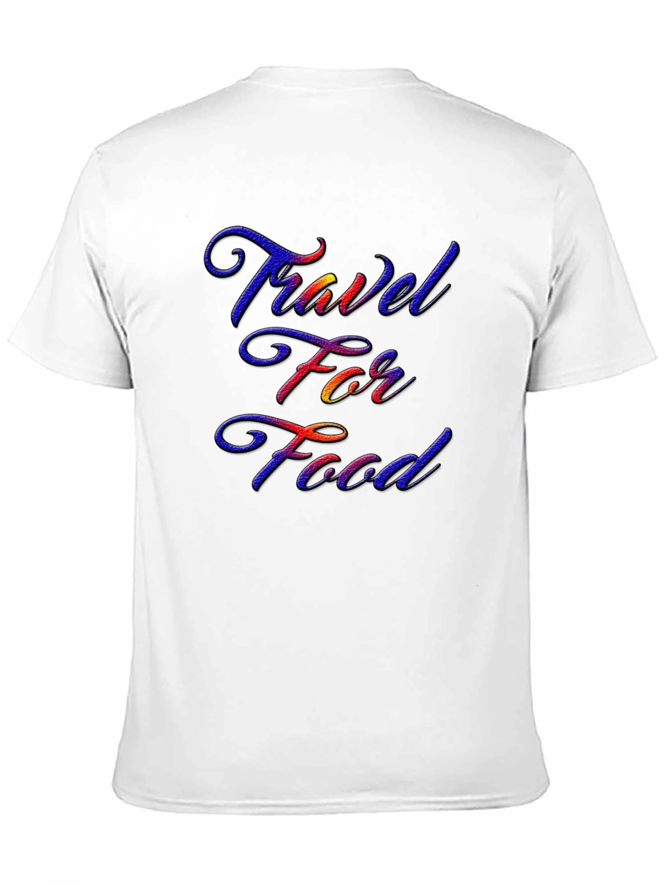Travel For Food T-Shirt